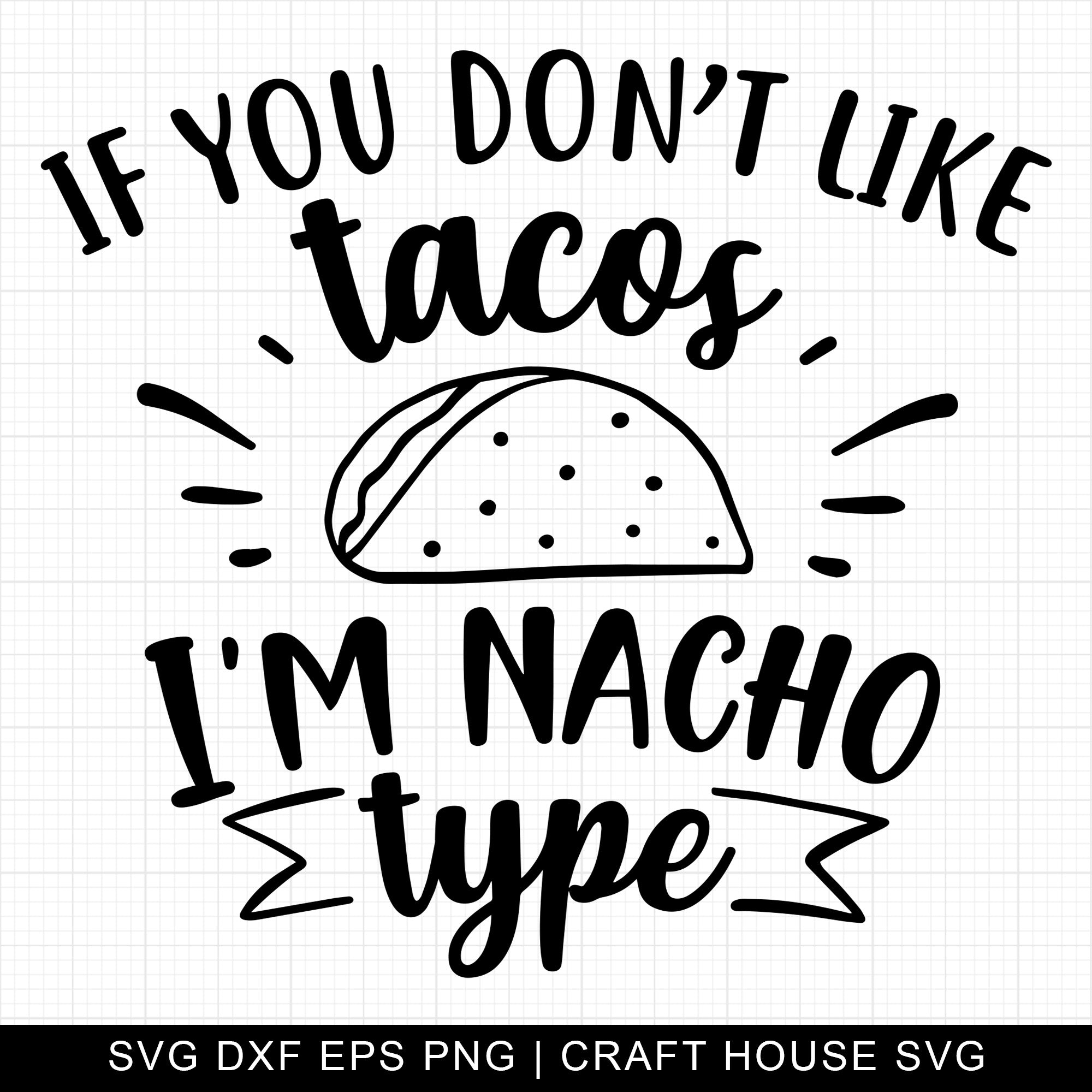 If you don't like tacos I'm nacho type SVG | M4F7