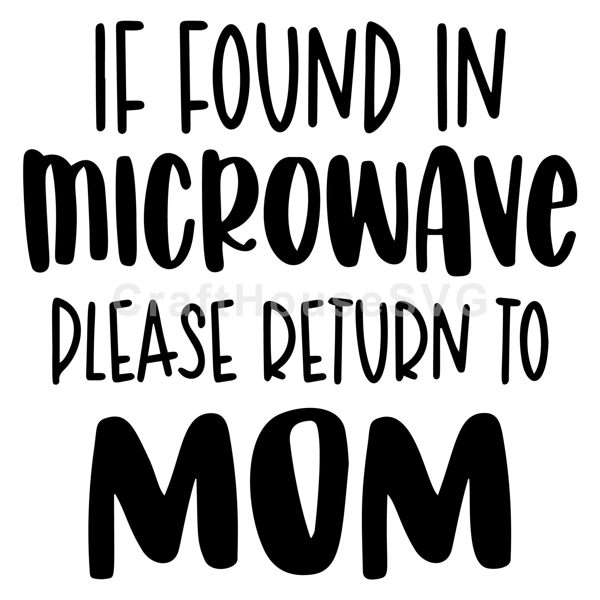 If Found In Microwave Please Return To Mom Mug SVG