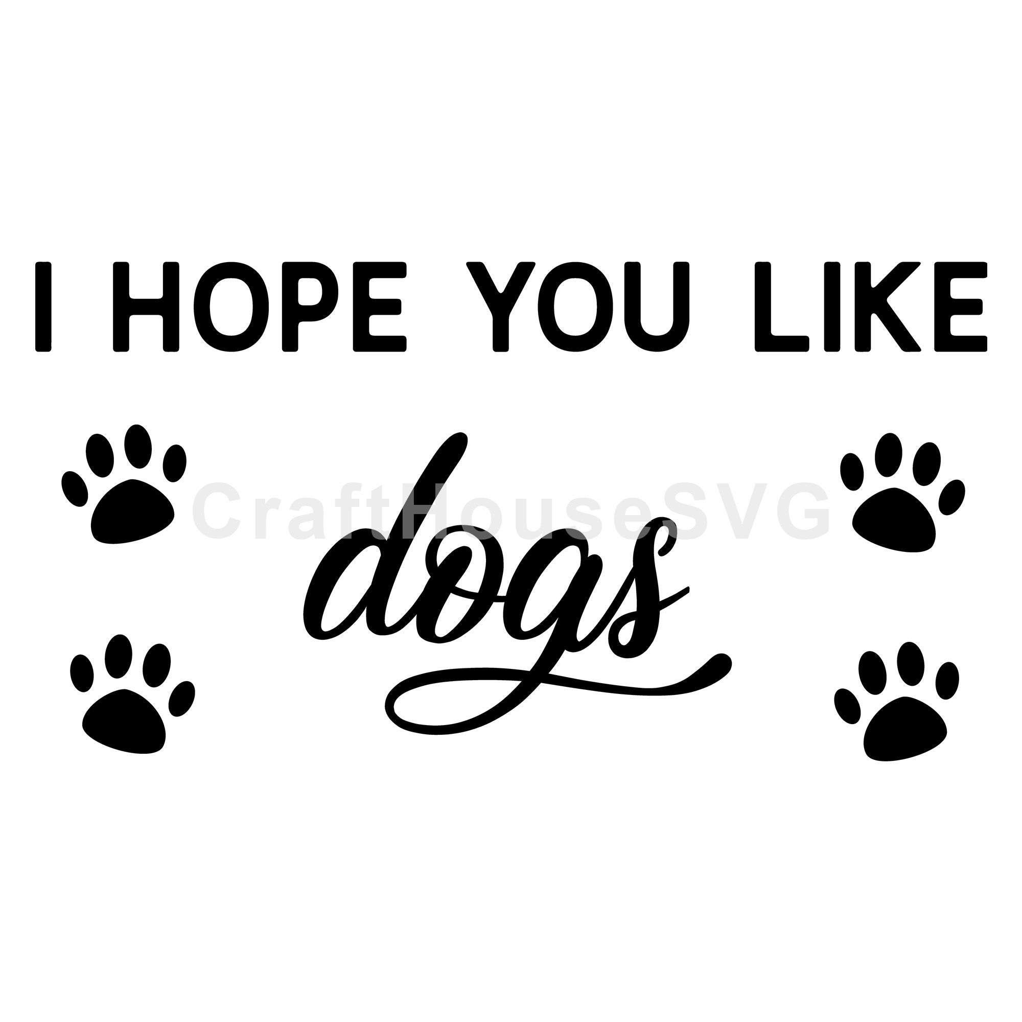 I hope you like dogs SVG | M49F | A Doormat SVG file