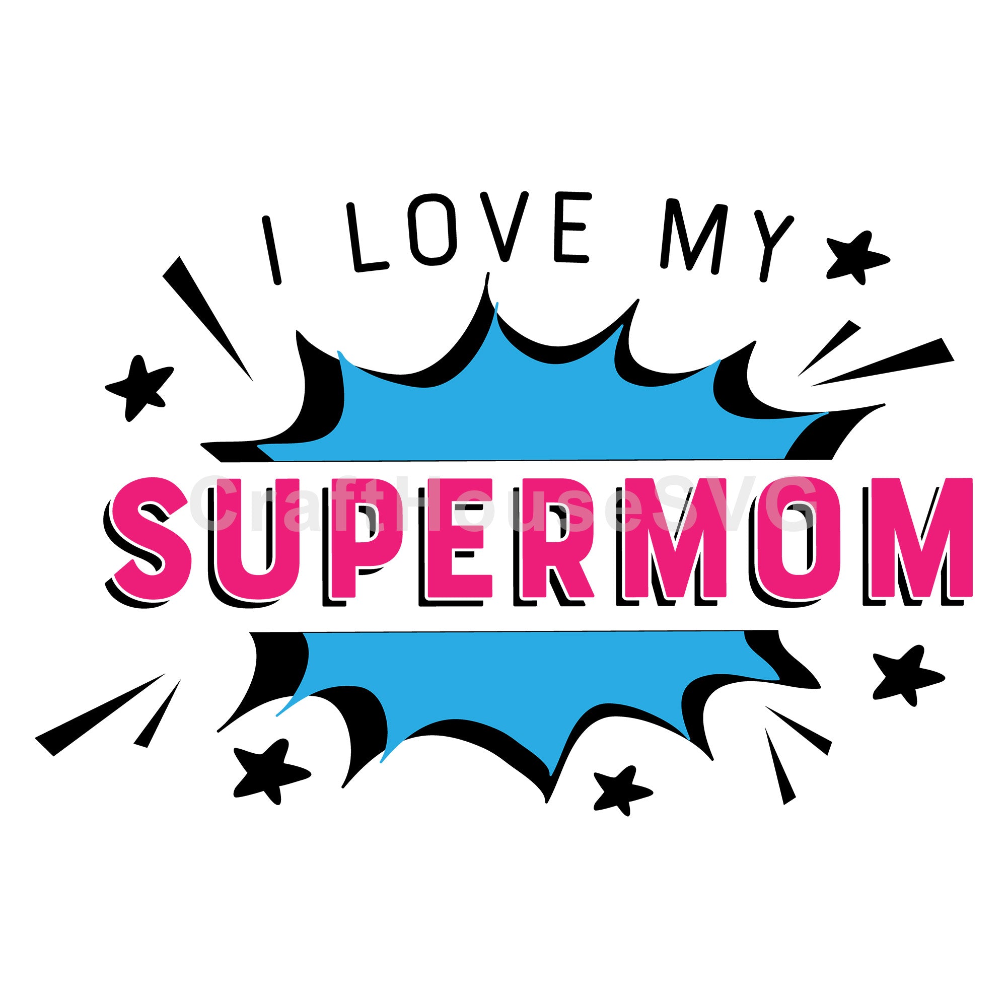 I love my supermom SVG | M52F