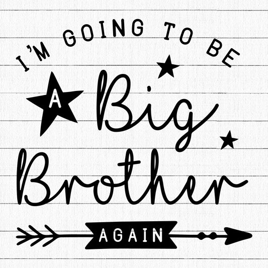 Im Going To Be A Big Brother Again SVG | M17F7 - Craft House SVG