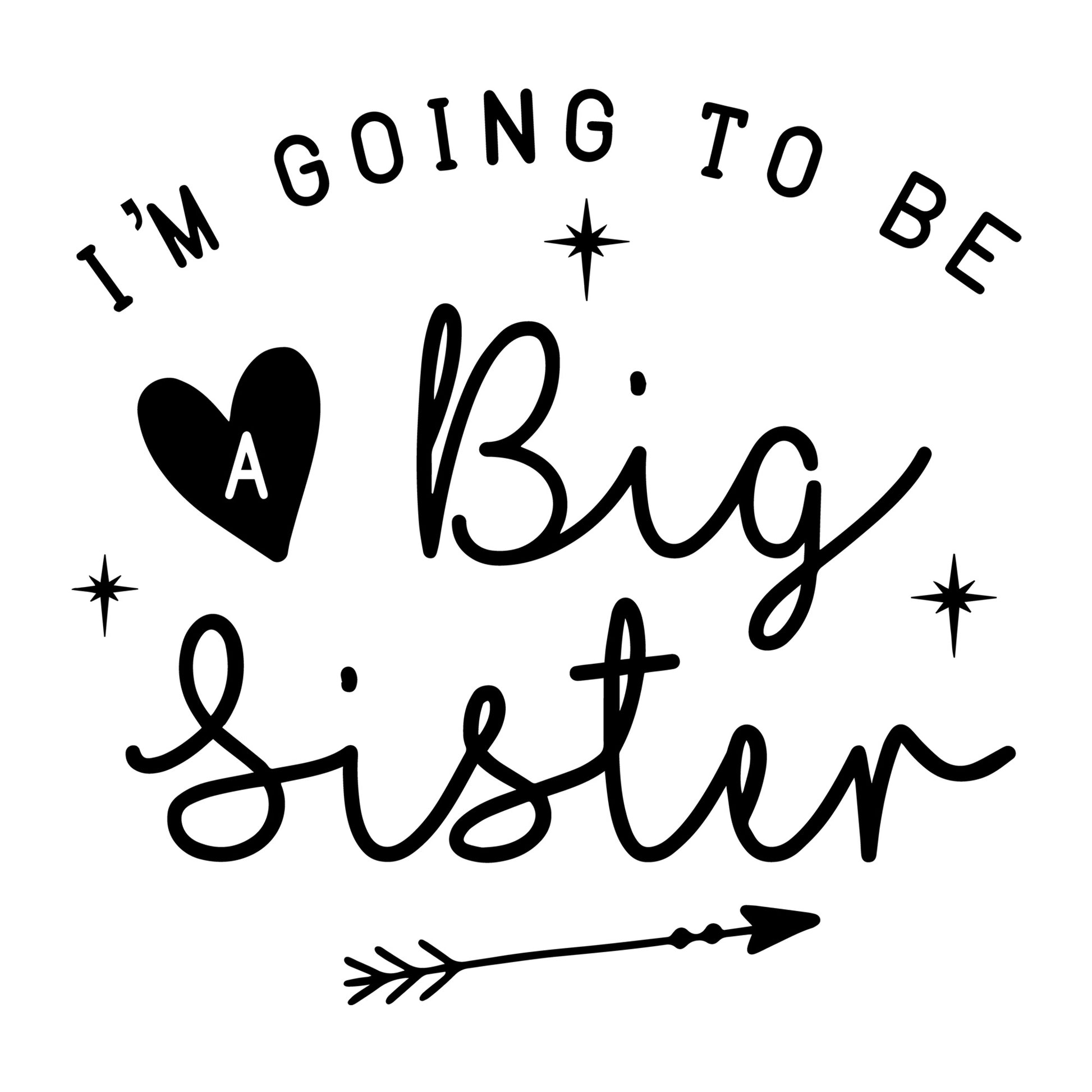 I'm Going To Be A Big Sister SVG