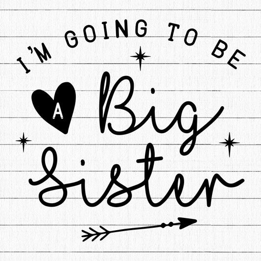 Im Going To Be A Big Sister SVG | M17F8 - Craft House SVG