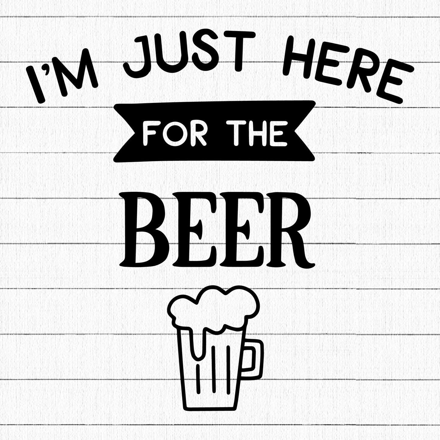 I'm Just Here For The Beer SVG, Football SVG - Craft House SVG