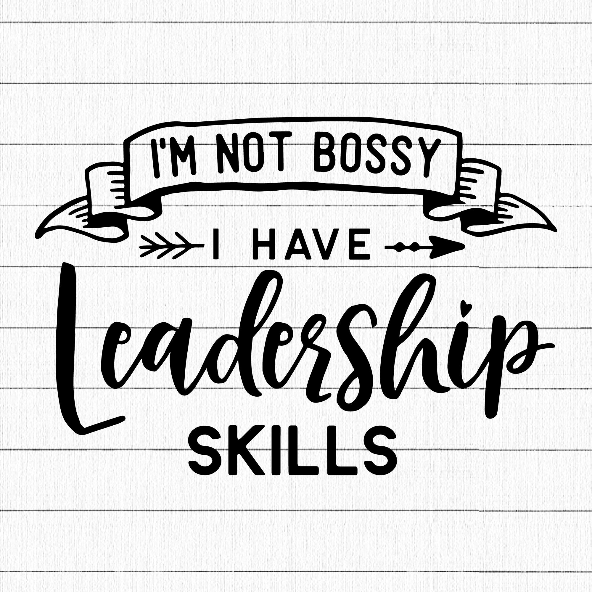 I'm not bossy I have leadership skills SVG