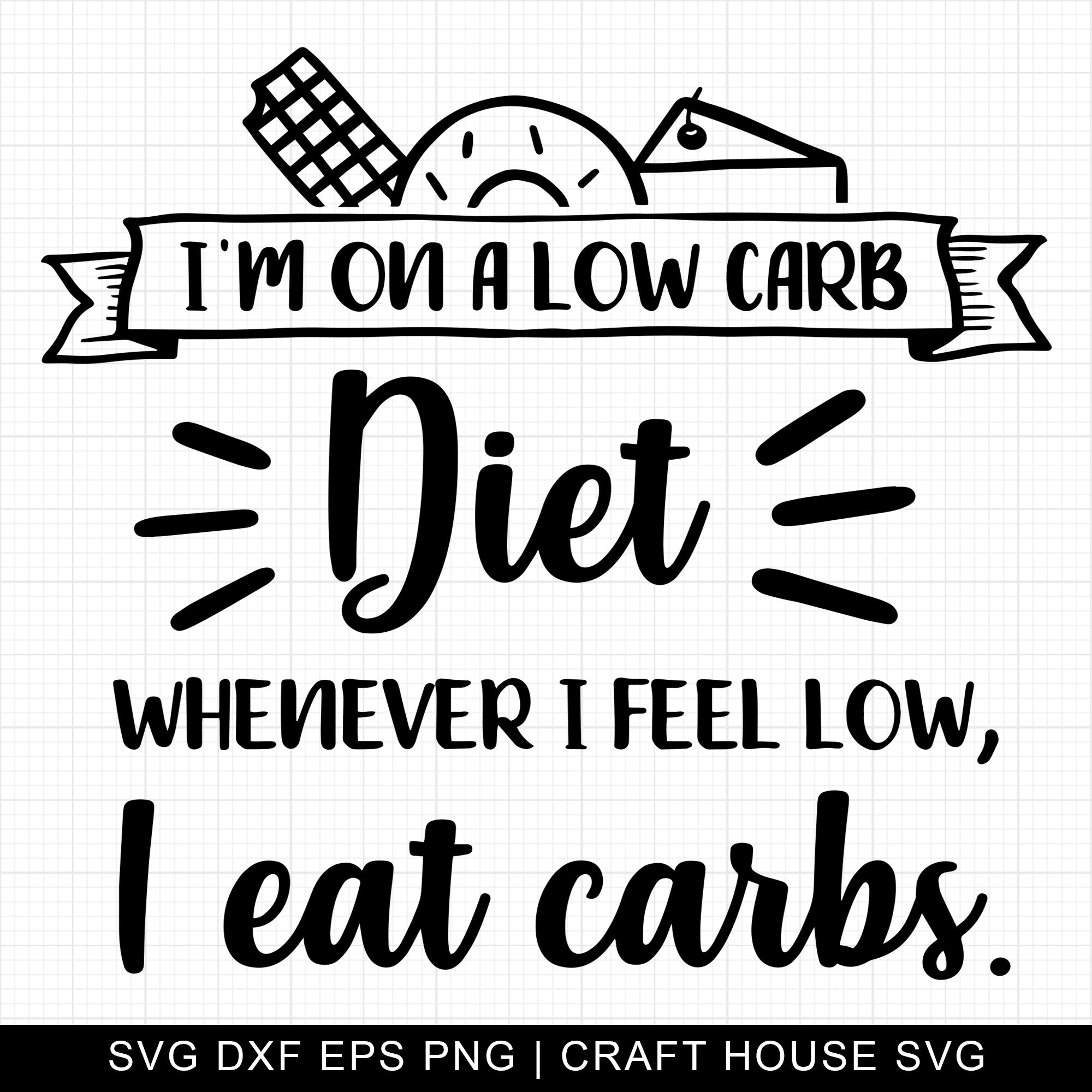 I'm on a low carb diet SVG | M4F10