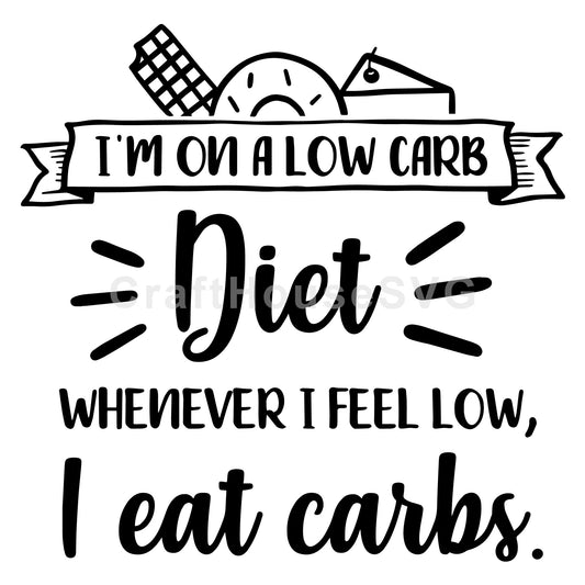 I'm on a low carb diet SVG, Funny SVG - Craft House SVG