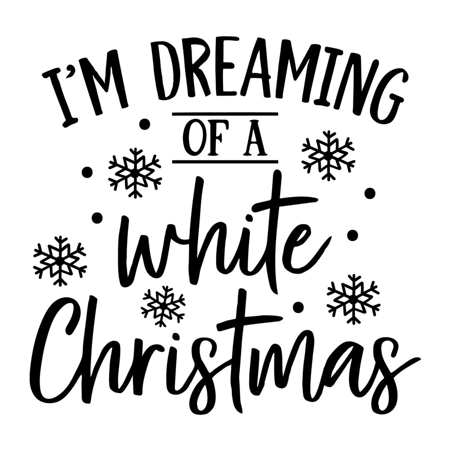 I'm Dreaming of a White Christmas SVG for Cricut, Silhouette, laser cutting, vinyl, sublimation, Christmas shirts, signs, decals, mugs, and DIY craft projects.