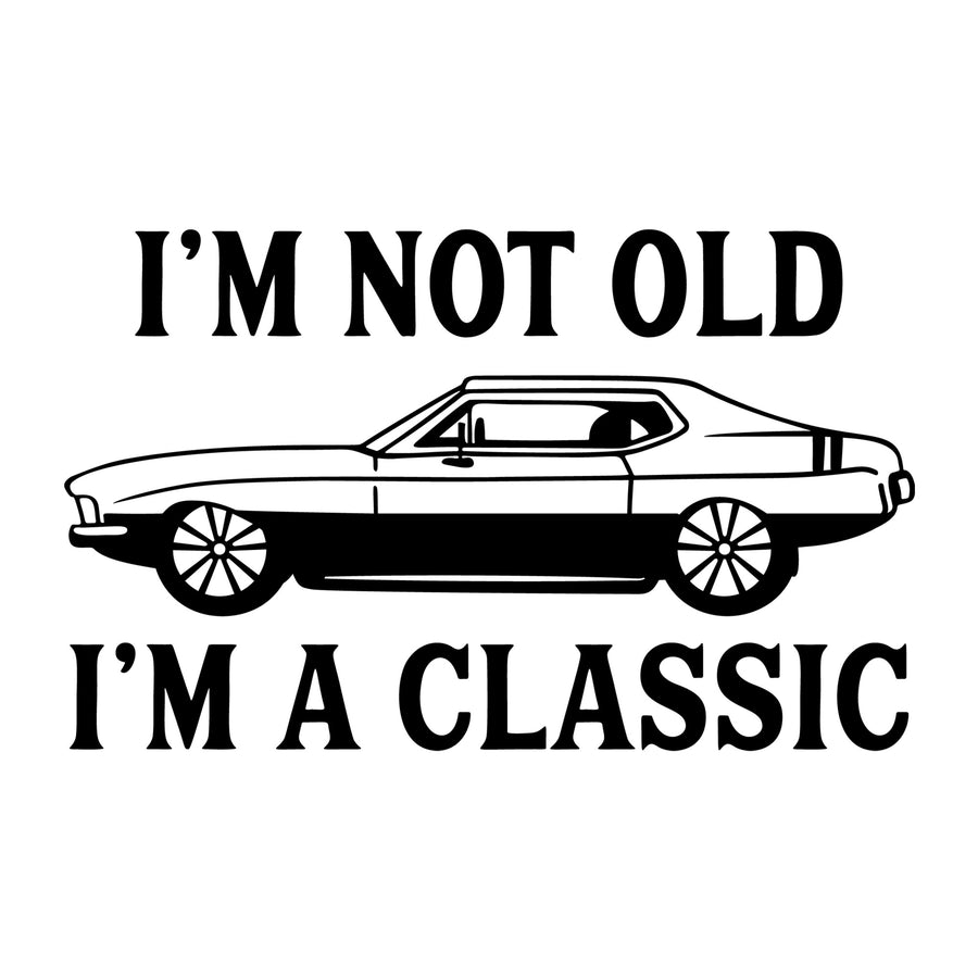 I'm Not Old I'm A Classic SVG design for Cricut, Silhouette, laser cutting, vinyl, sublimation, car lover crafts, and DIY projects.
