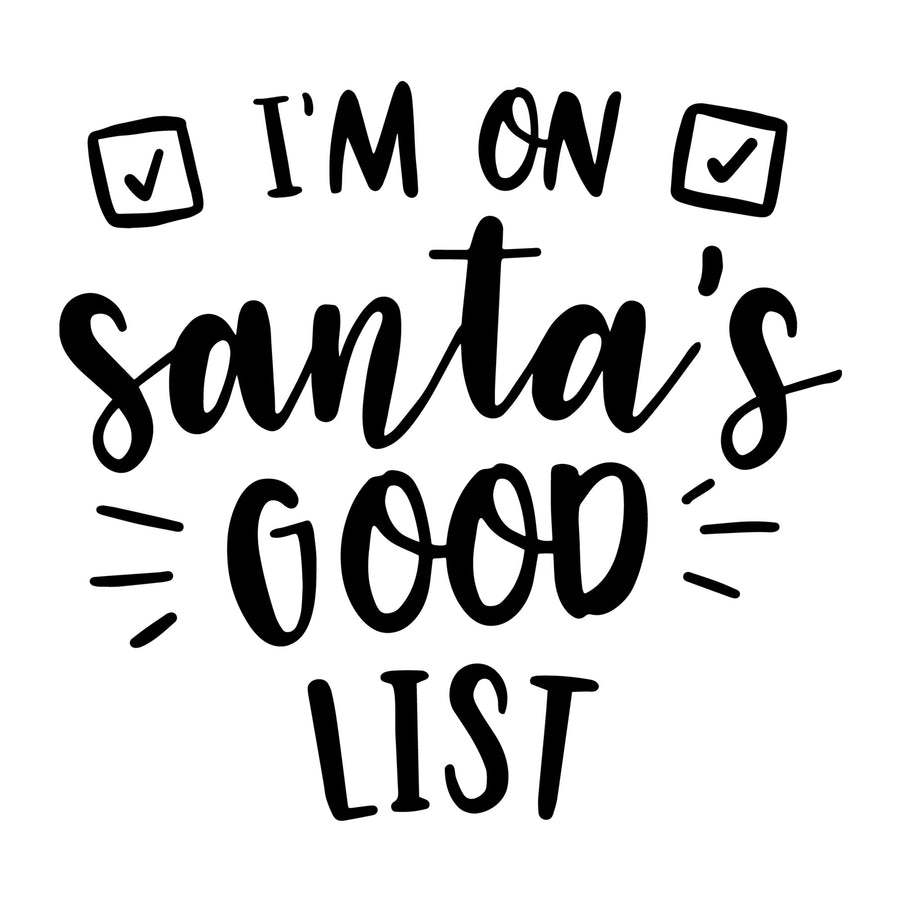 I'm on Santa's good list SVG