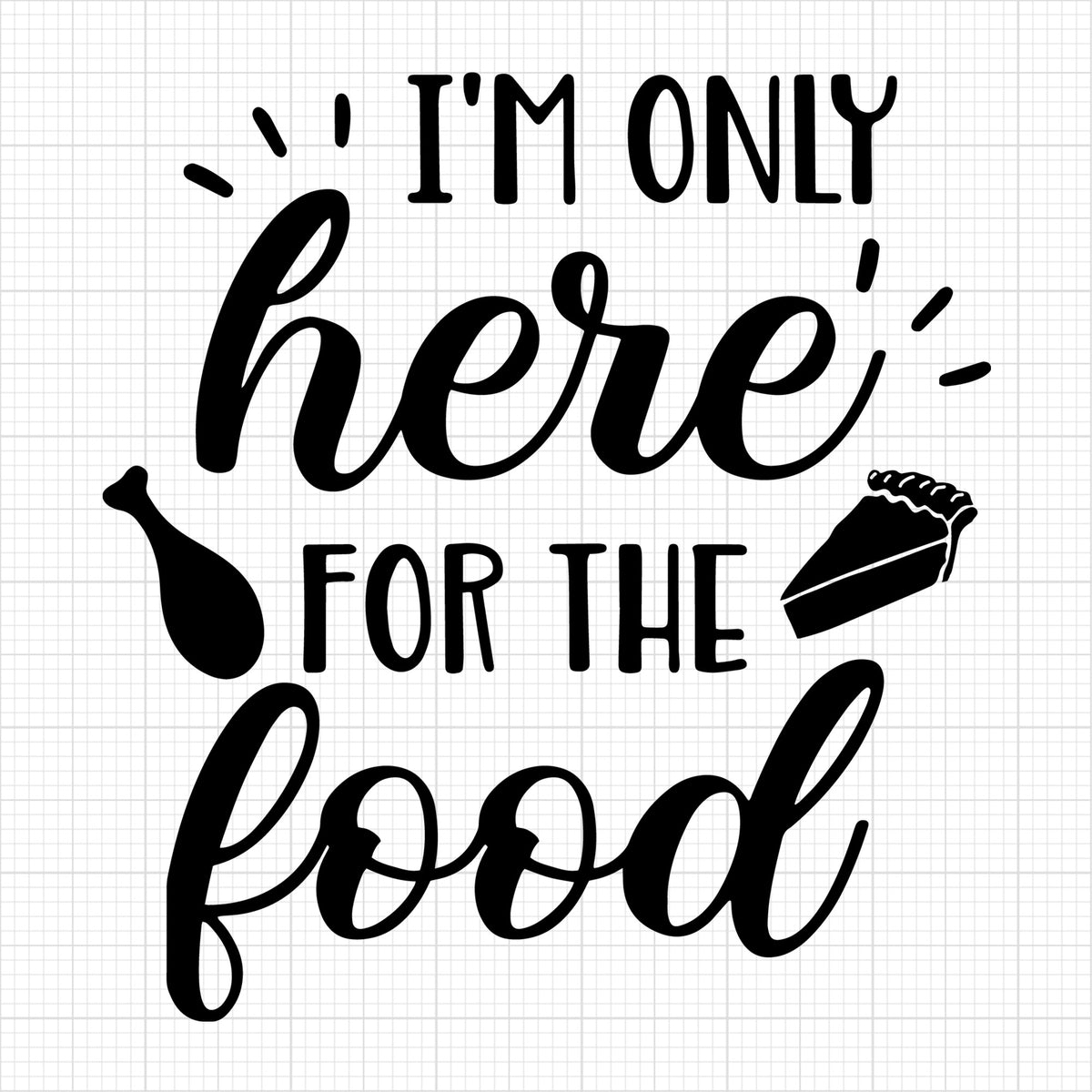Im only here for the food
