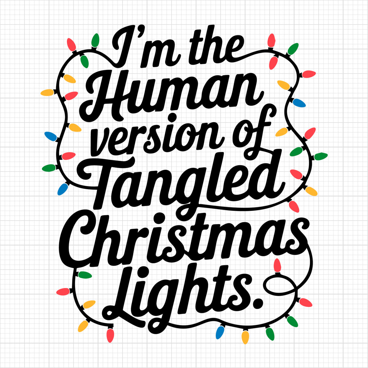 Im the Human Version of Tangled Chrsitmas Lights