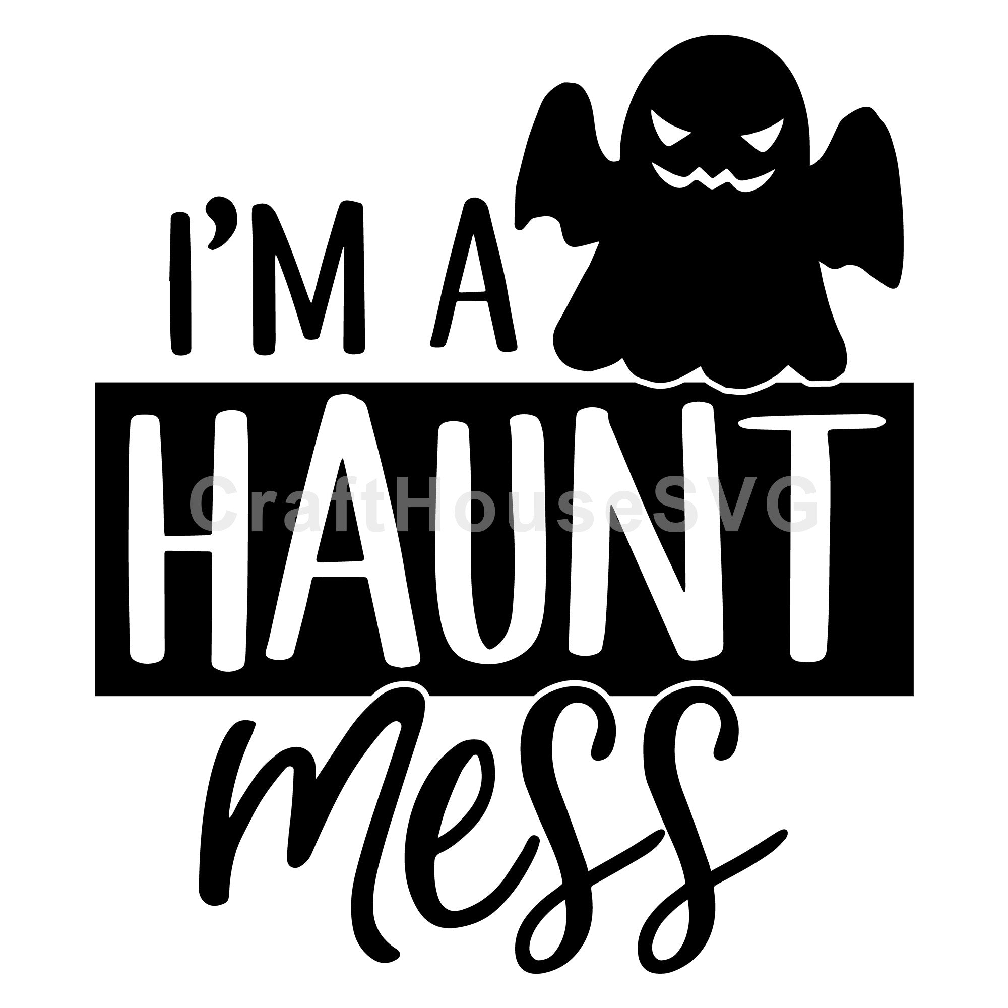 Im a haunt mess SVG