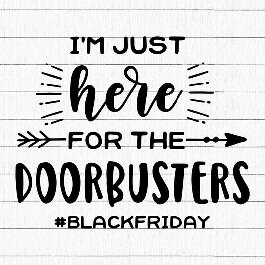 Im just here for the doorbusters SVG | M35F7