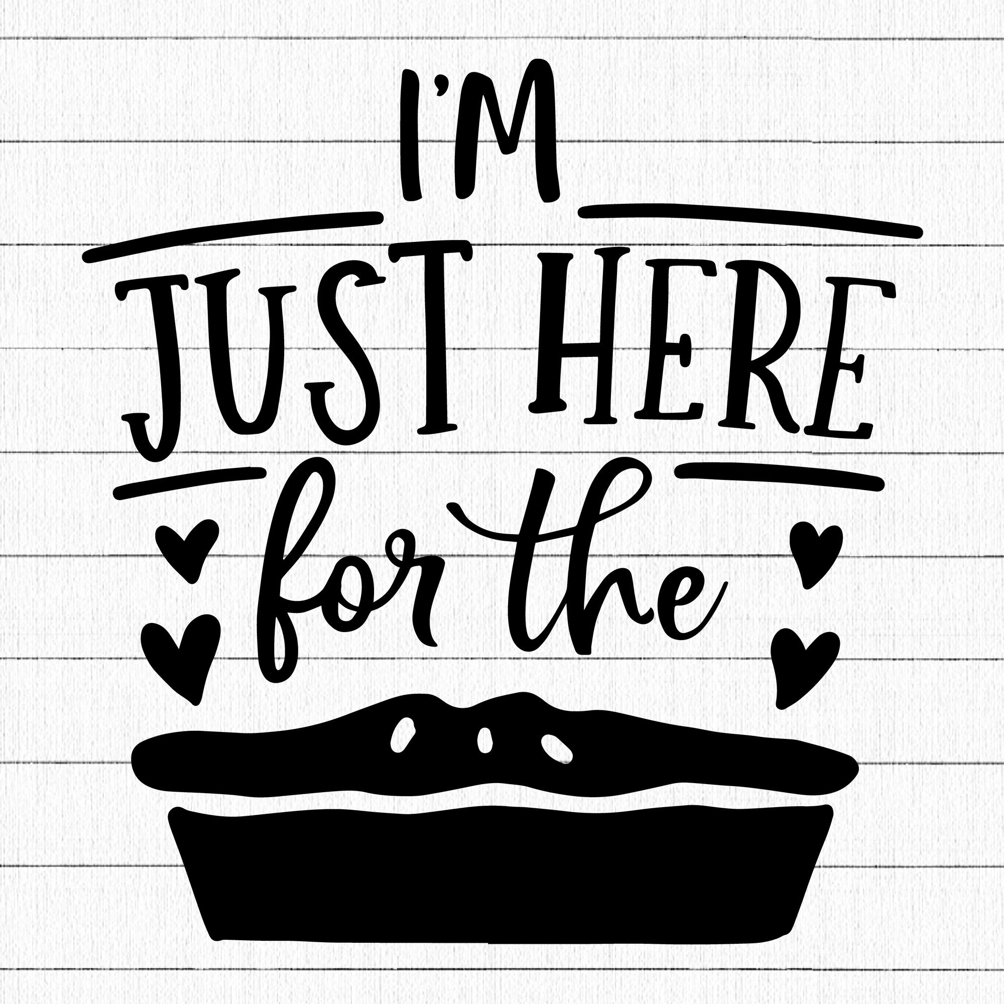 I'm just here for the pie SVG Thanksgiving SVG | MF38