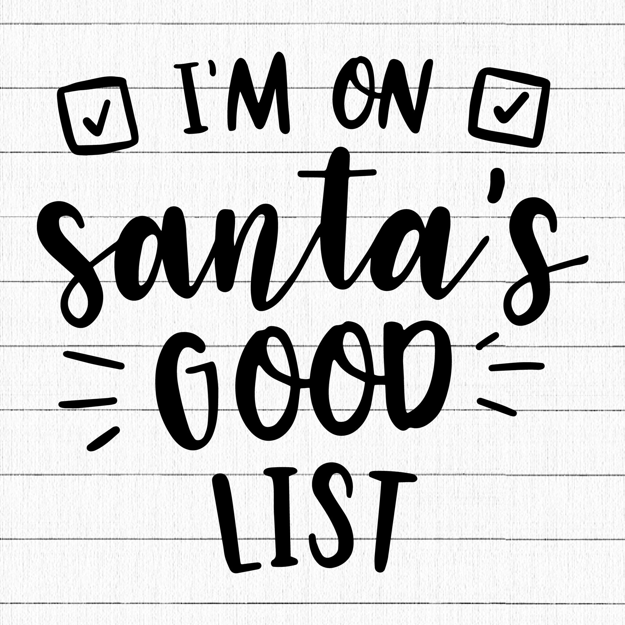 Im on Santas good list SVG | M37F6