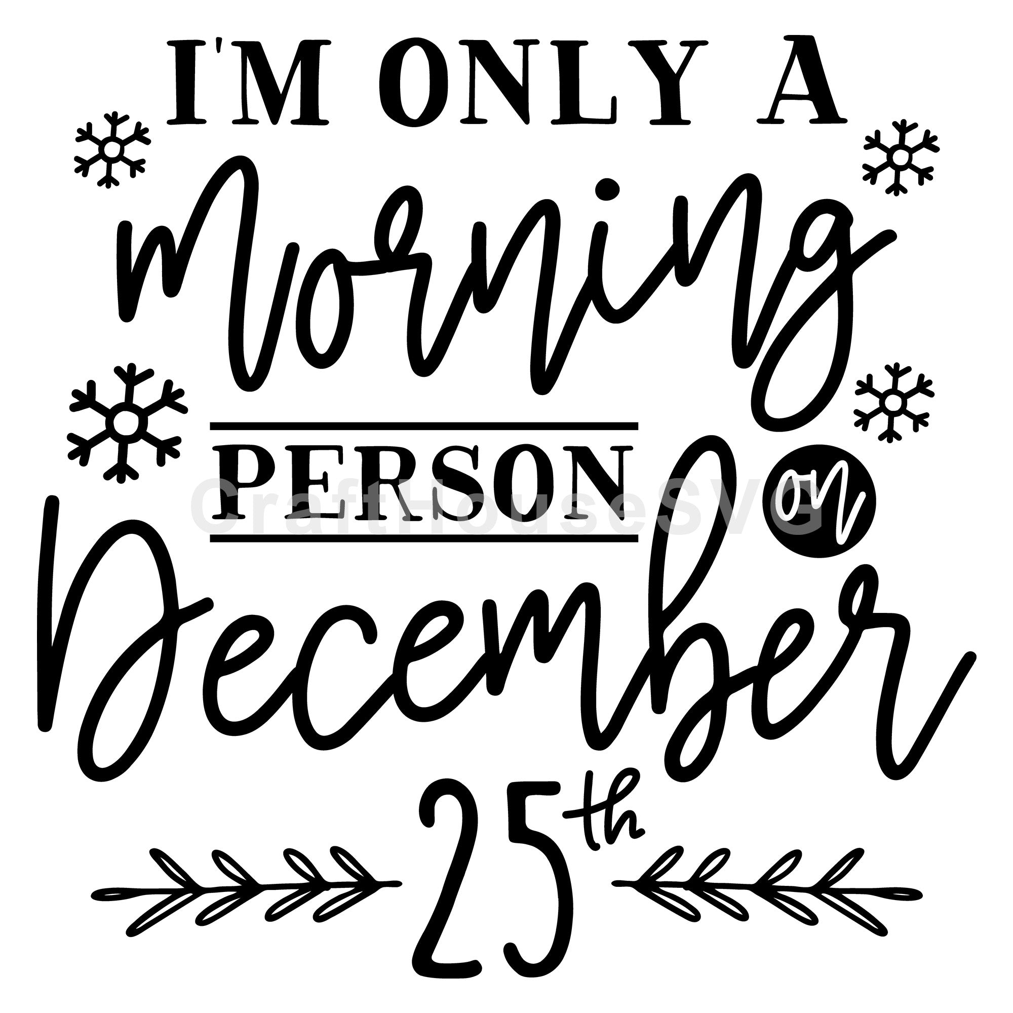 Im only a morning person on December 25th SVG