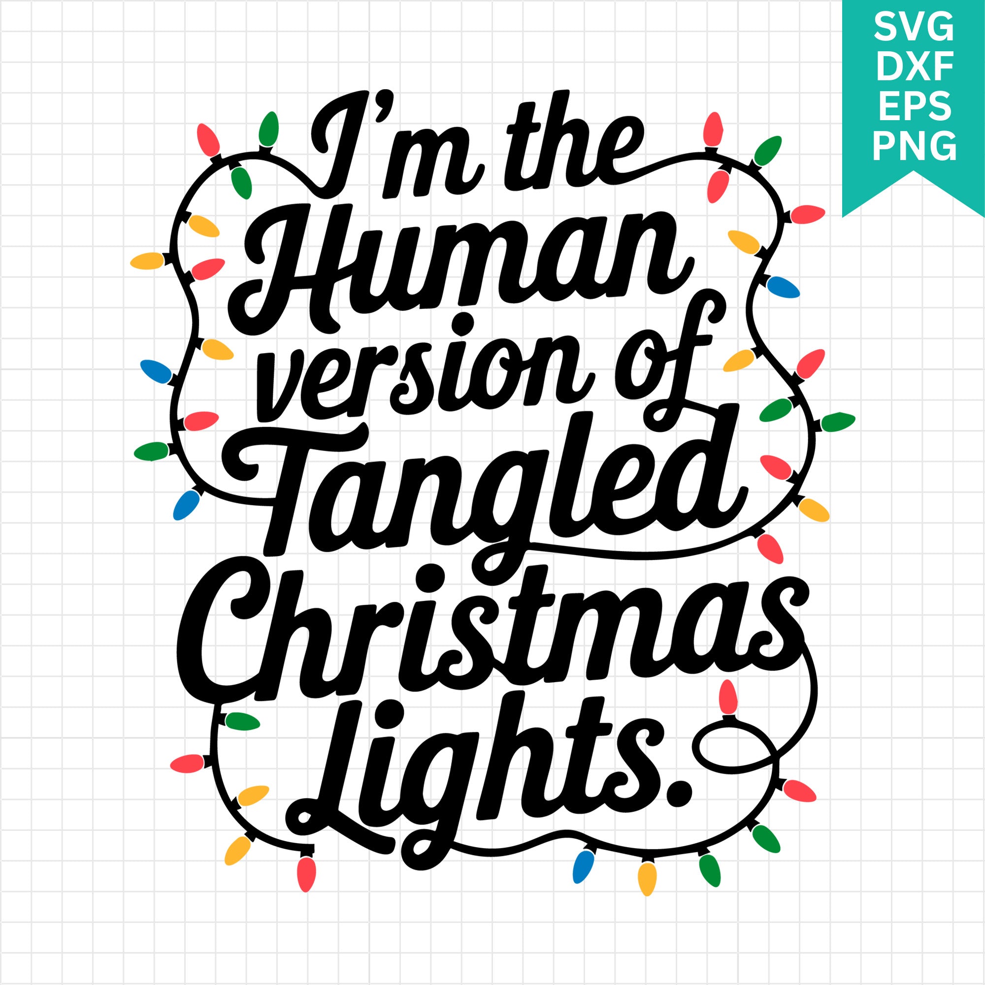 I'm the Human Version of Tangled Christmas Lights SVG