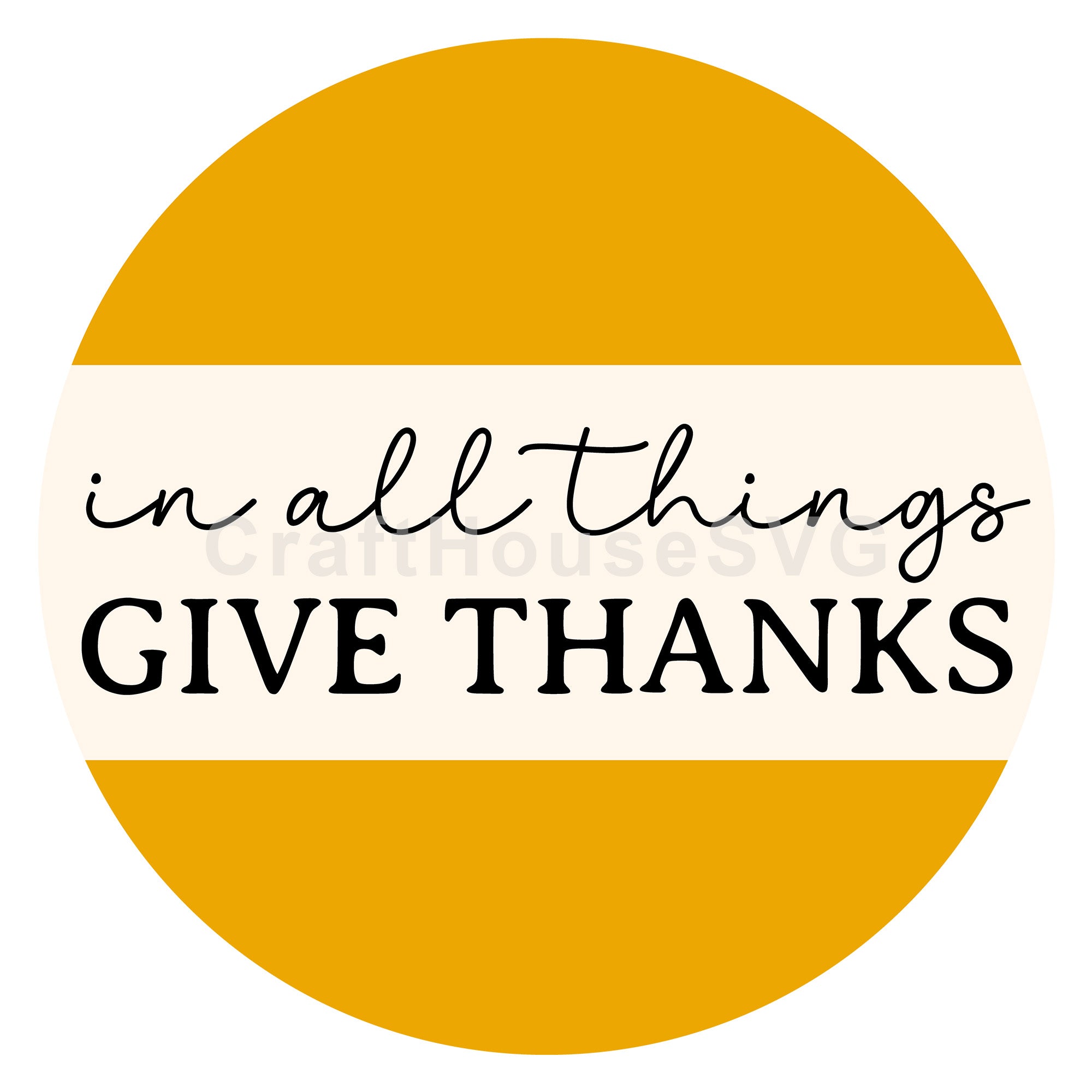 Thanksgiving In All Things Give Thanks Round Sign SVG