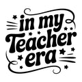 In My Teacher Era SVG