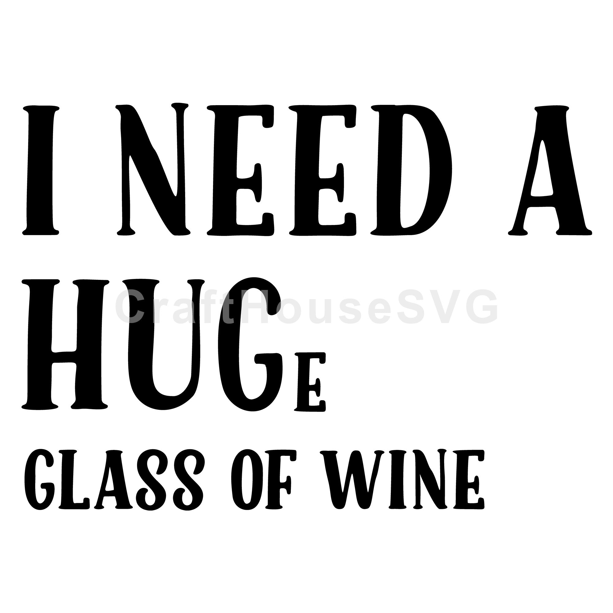 I need a huge glass of wine SVG