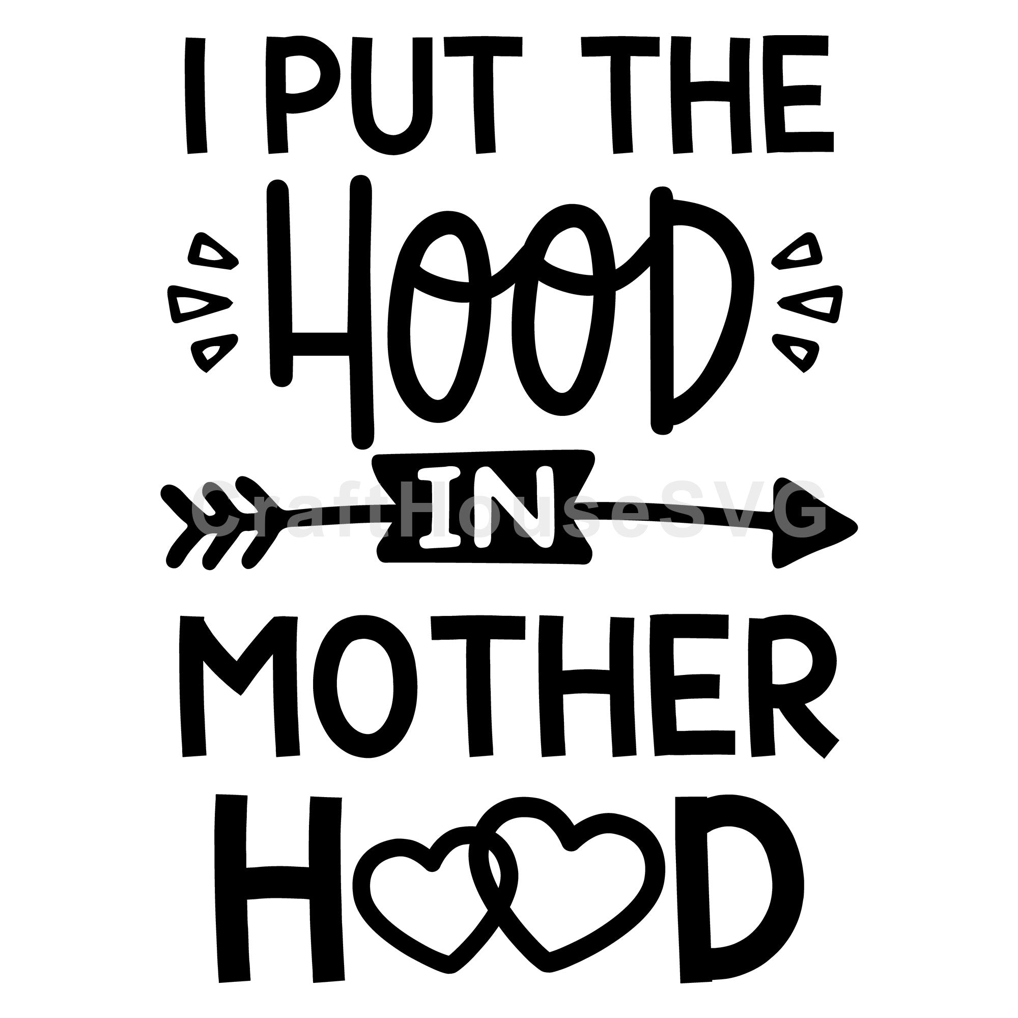 I put the hood in motherhood SVG | M54F