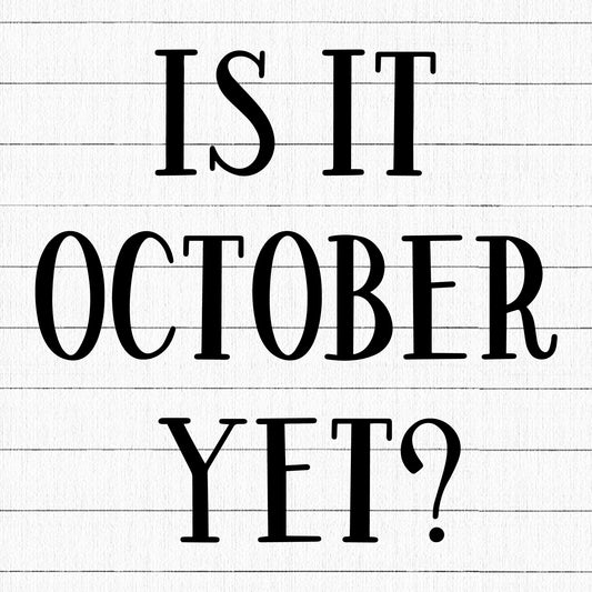Is it october yet SVG | M29F9 - Craft House SVG
