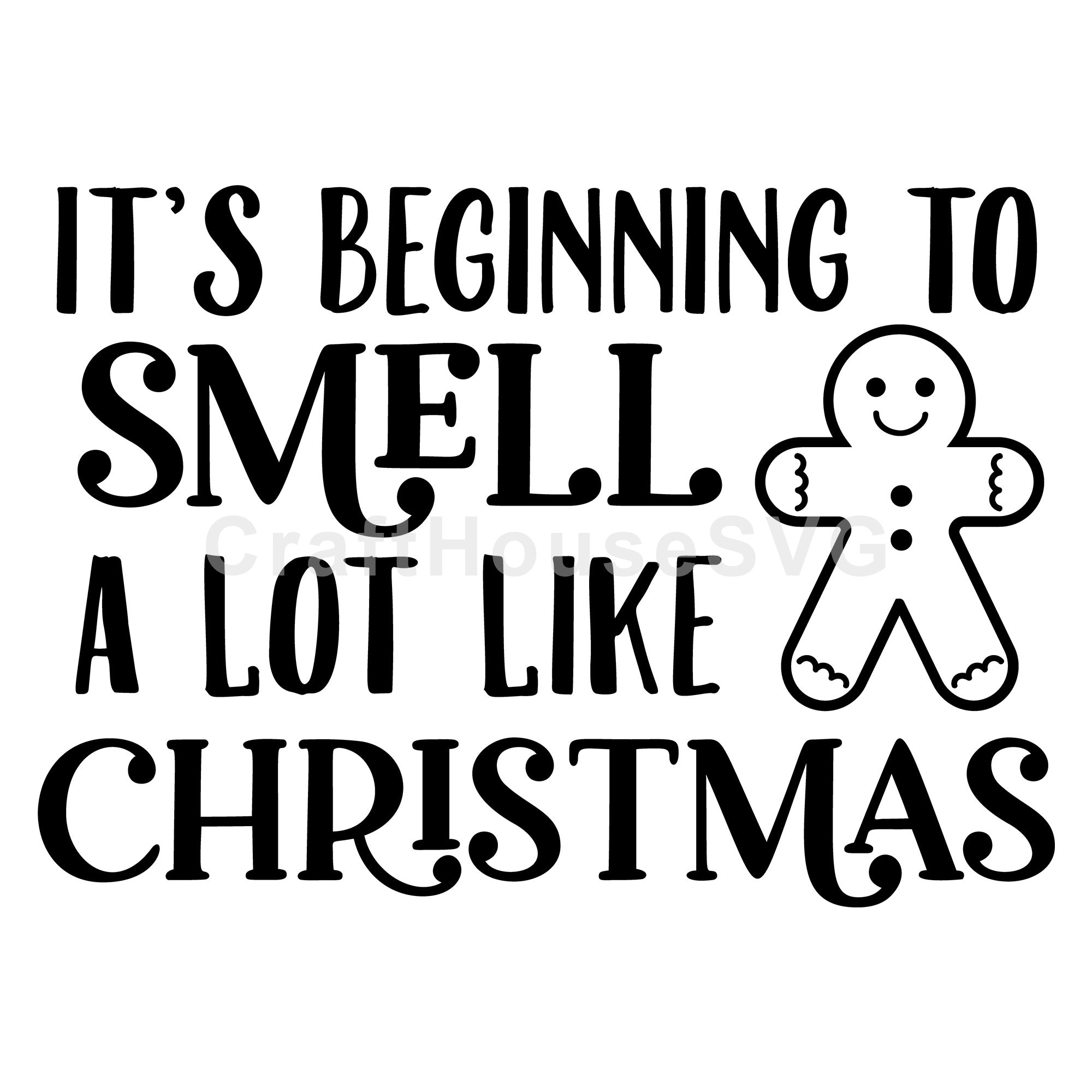 It’s Beginning To Smell A Lot Like Christmas SVG