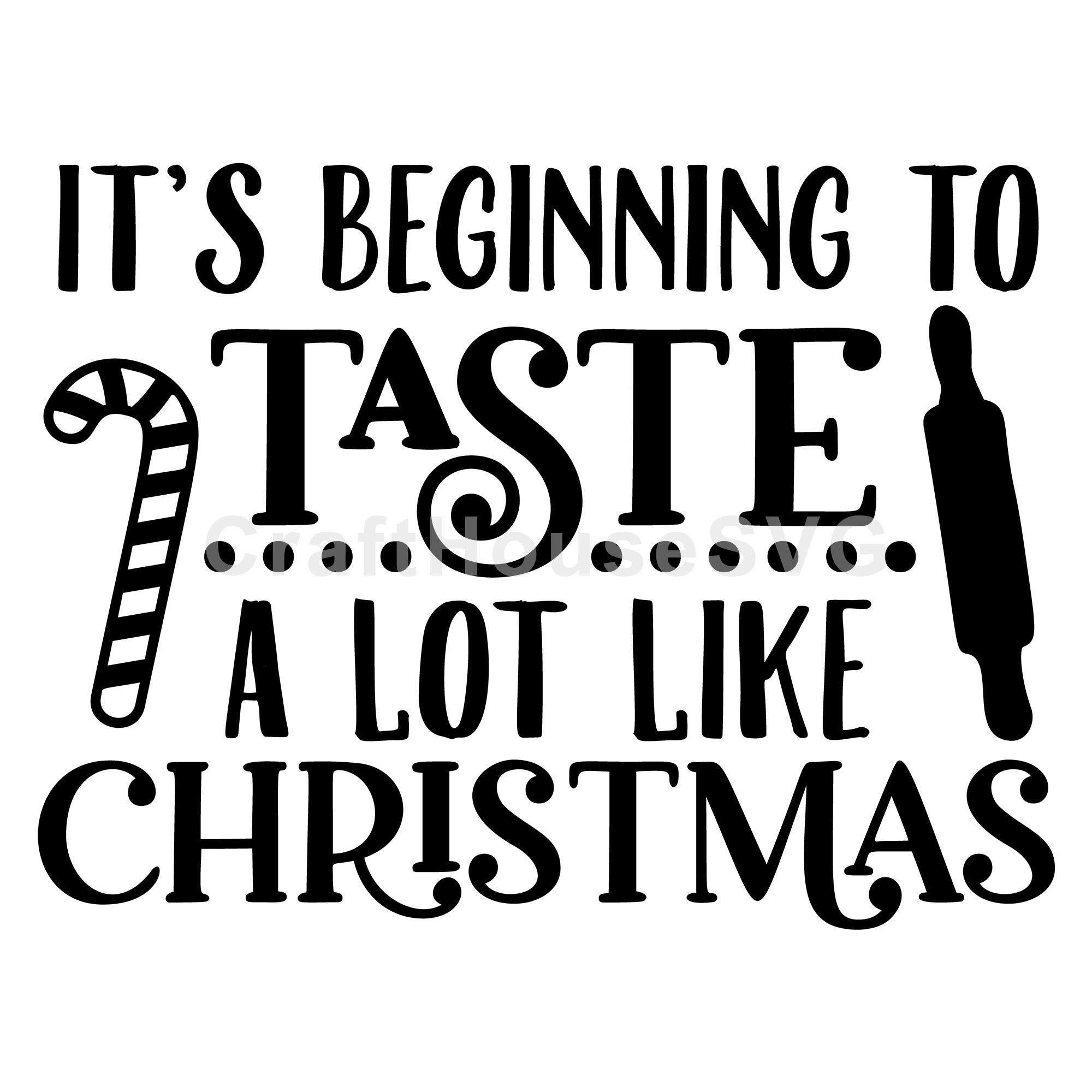 It’s Beginning To Taste A Lot Like Christmas SVG