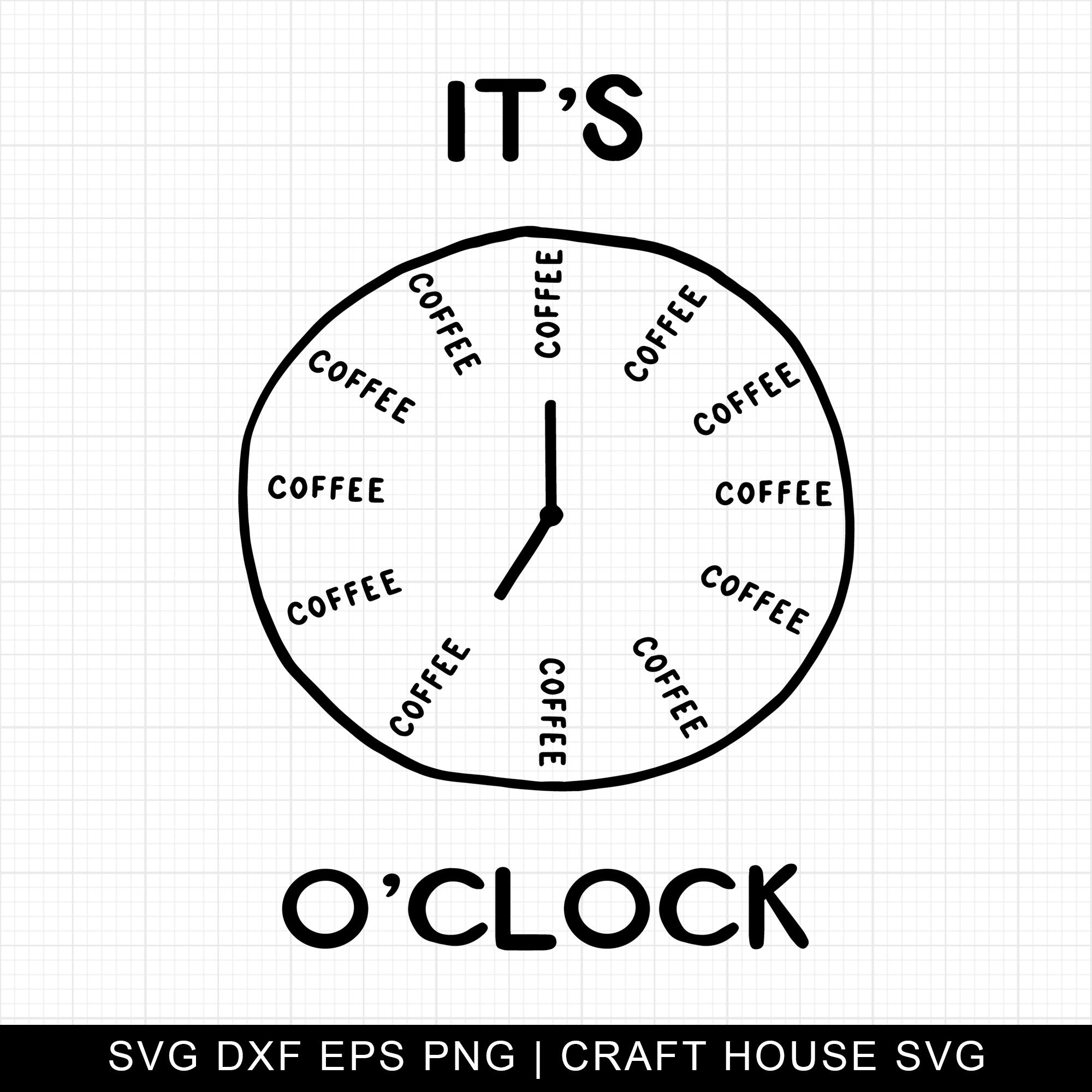 It's Coffee O'Clock SVG | M7F11