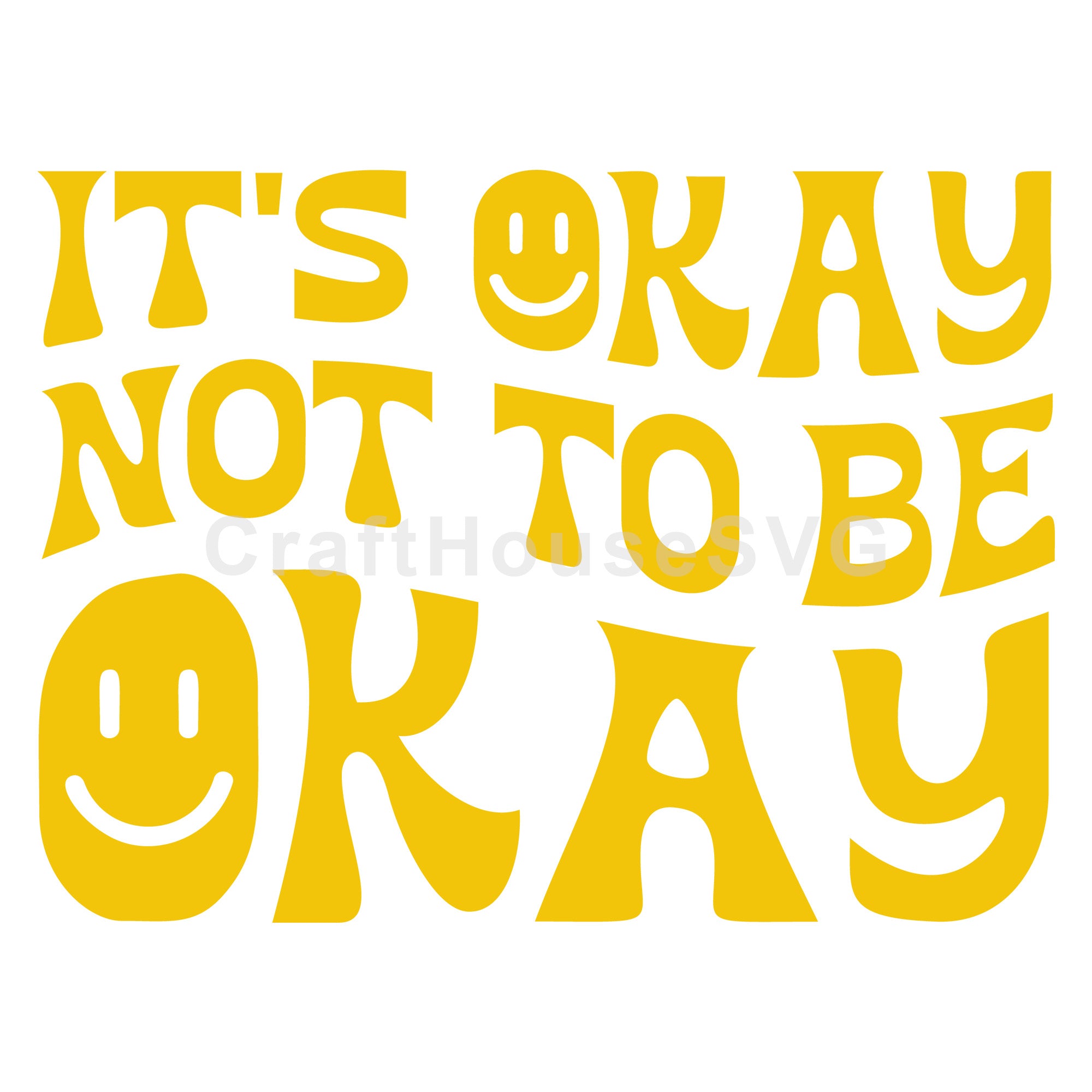 Its Okay Not To Be Okay Smiley SVG Mental Health Awareness Cut File