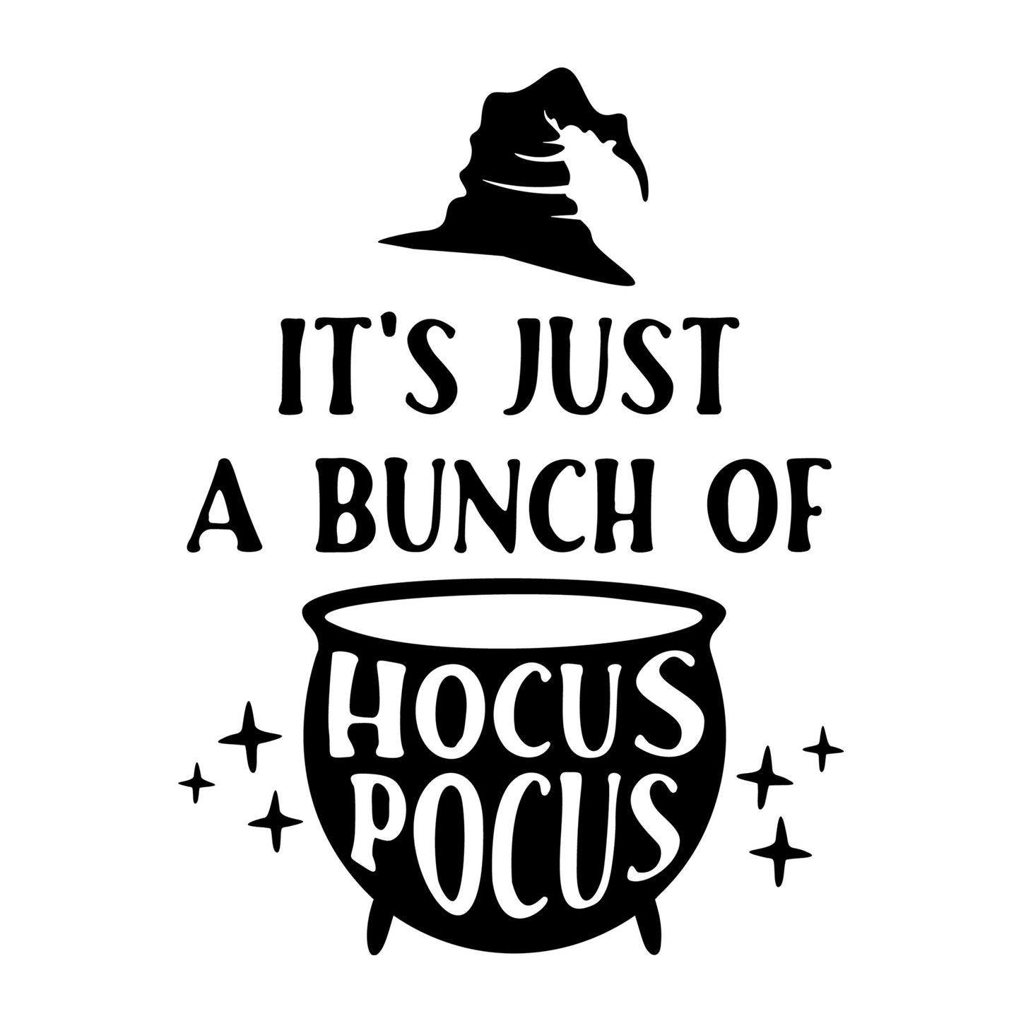 It's Just A Bunch Of Hocus Pocus SVG design for Cricut, Silhouette, laser cutting, vinyl, sublimation, and Halloween craft projects.