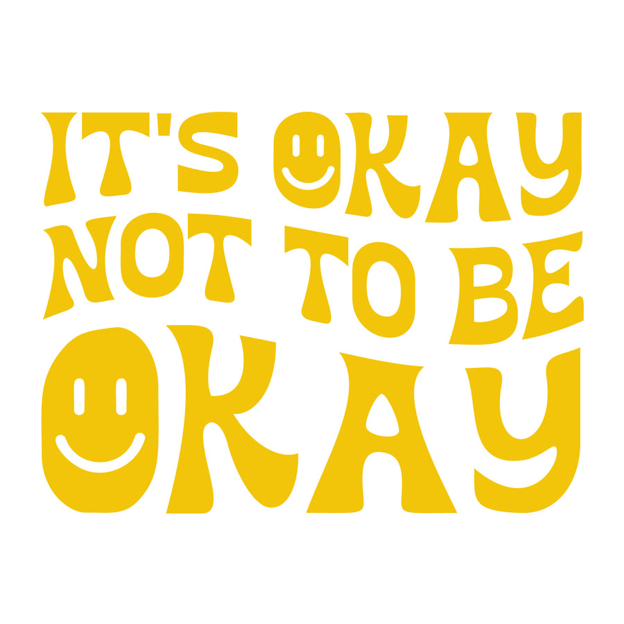 It's Okay Not To Be Okay Smiley SVG design for Cricut, Silhouette, laser cutting, vinyl, sublimation, and mental health awareness craft projects.