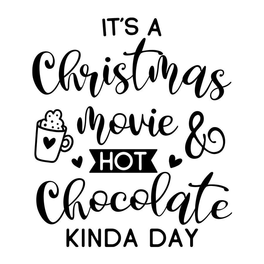 It's a Christmas Movie and Hot Chocolate Kinda Day SVG for Cricut, Silhouette, laser cutting, vinyl, sublimation, Christmas shirts, signs, decals, mugs, and DIY craft projects.