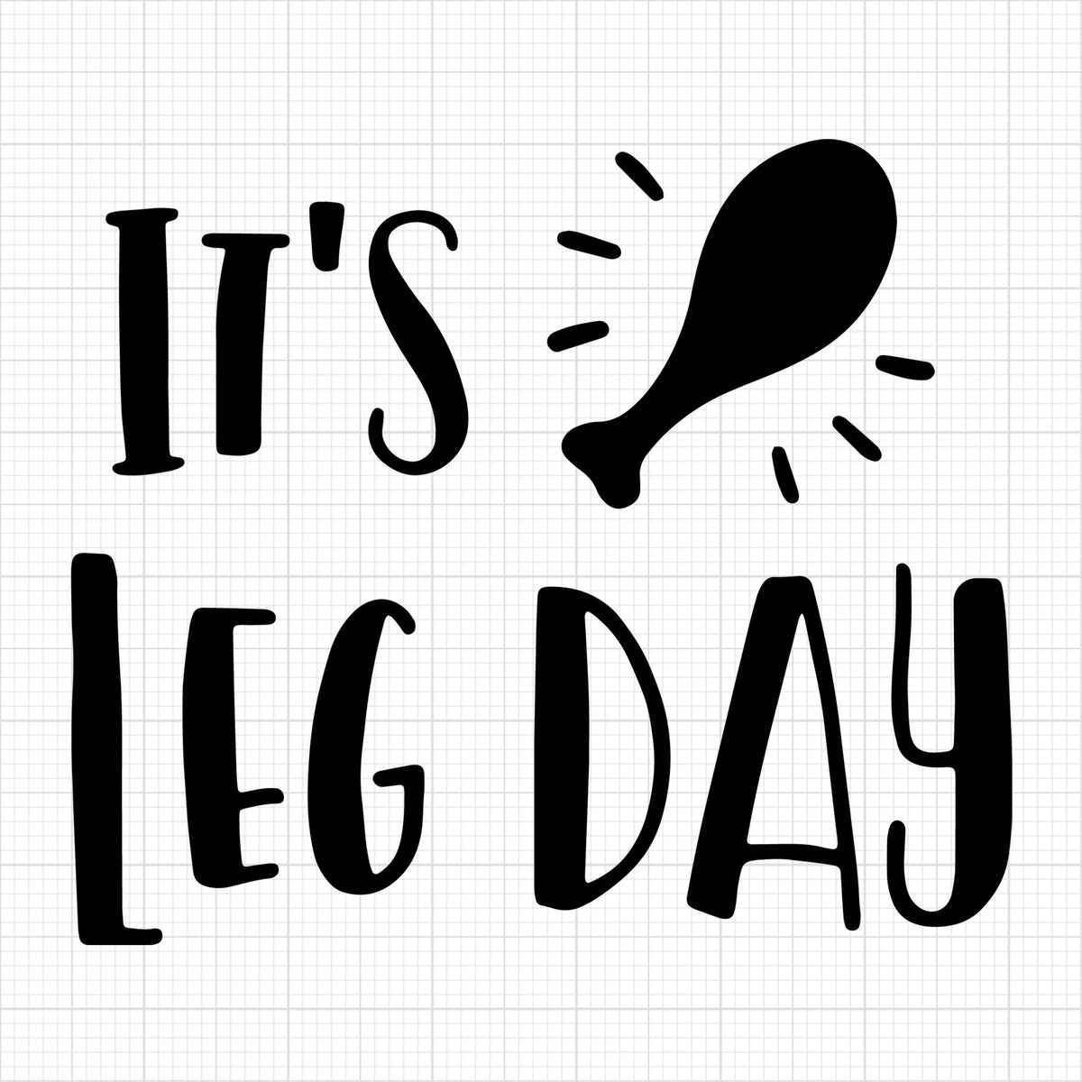 Its leg day