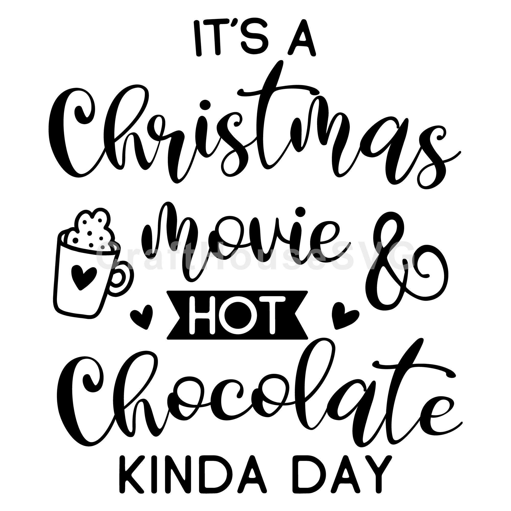 Its a Christmas movie and hot chocolate kinda day SVG