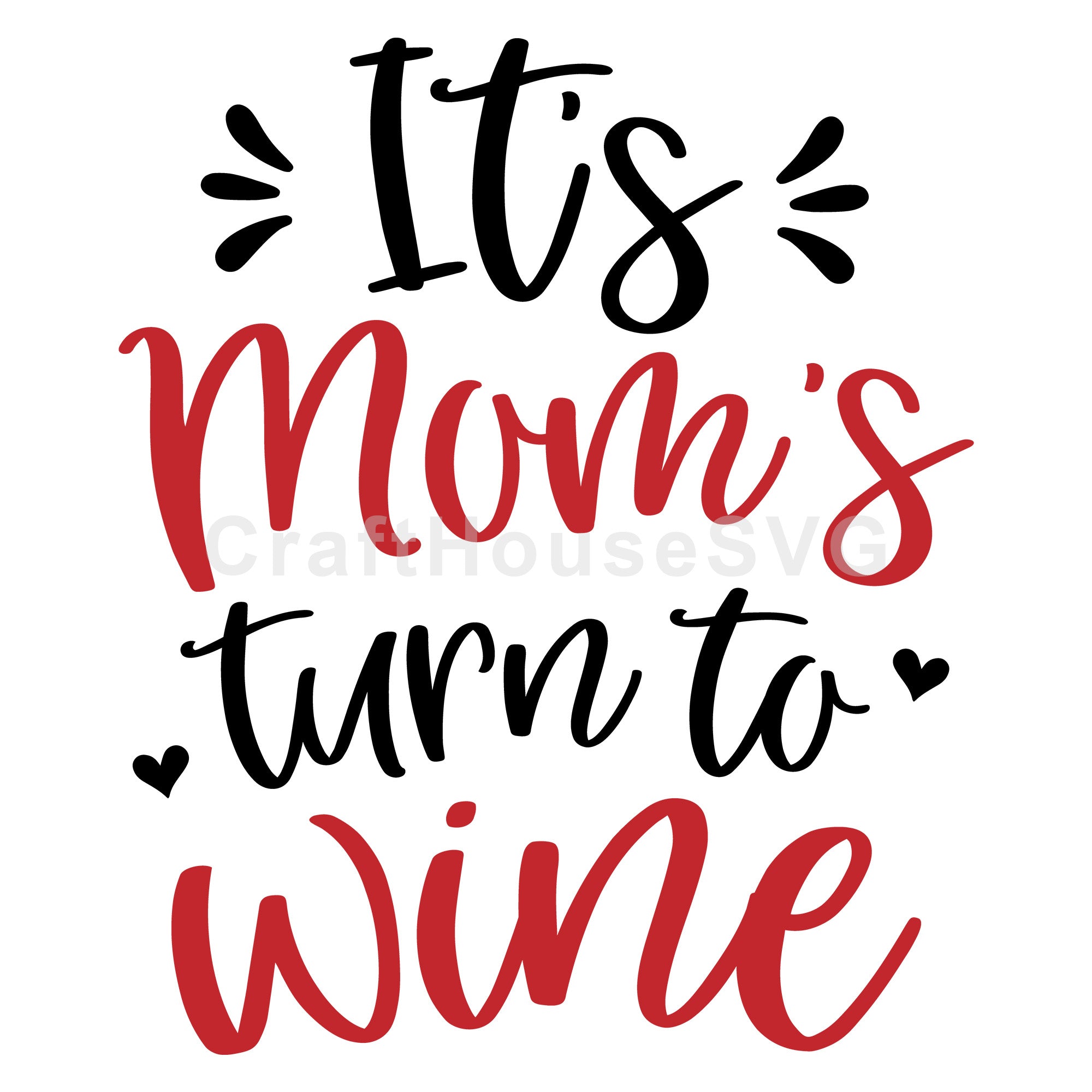 It's mom's turn to wine SVG | M47F | A Wine SVG cut file