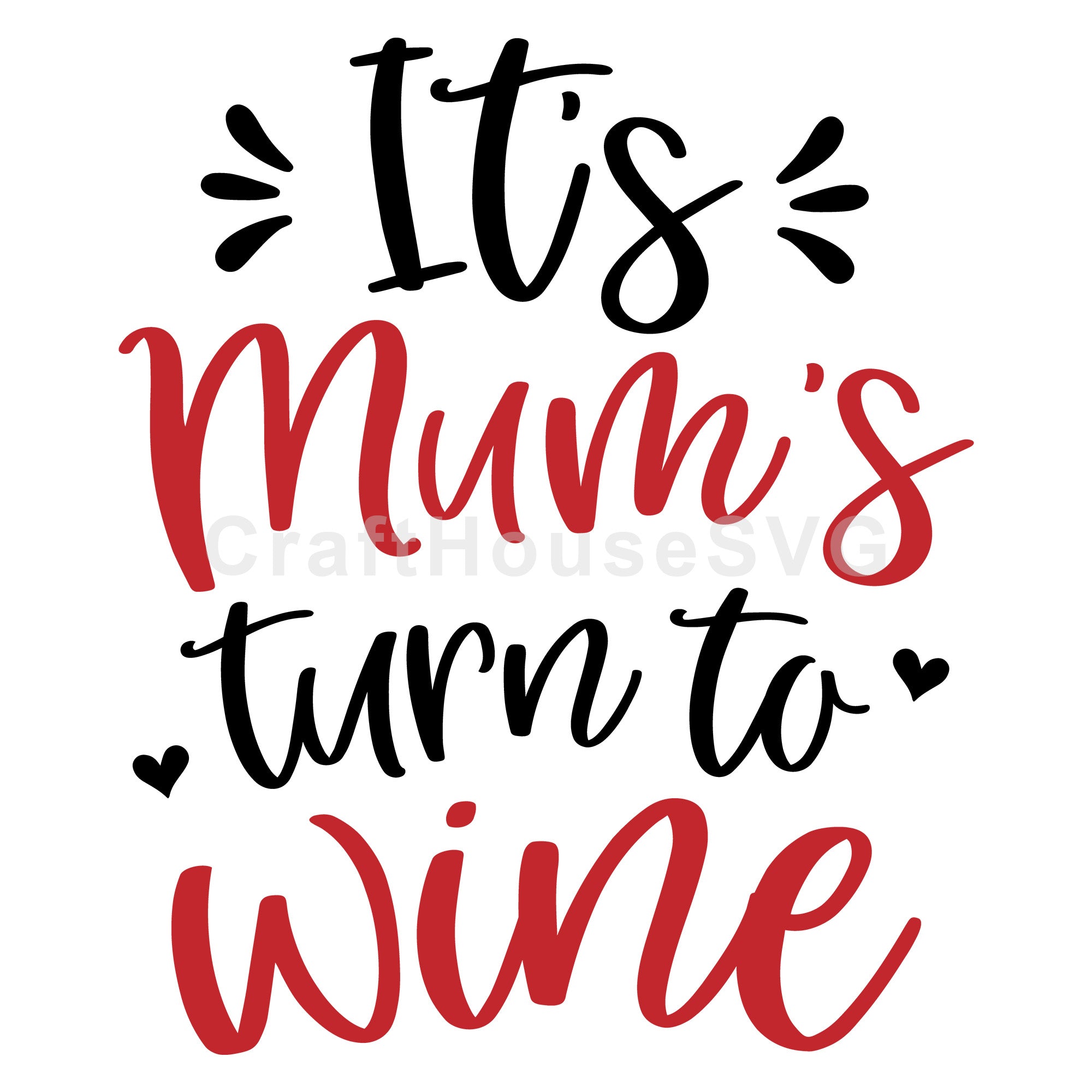 It's mum's turn to wine SVG | M47F | A Wine SVG cut file