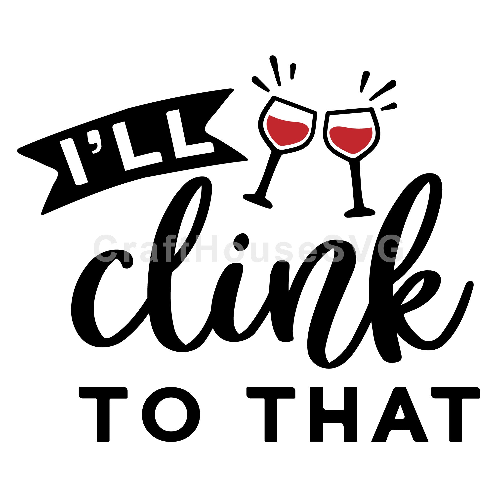 I will clink to that SVG | M47F | A Wine SVG cut file