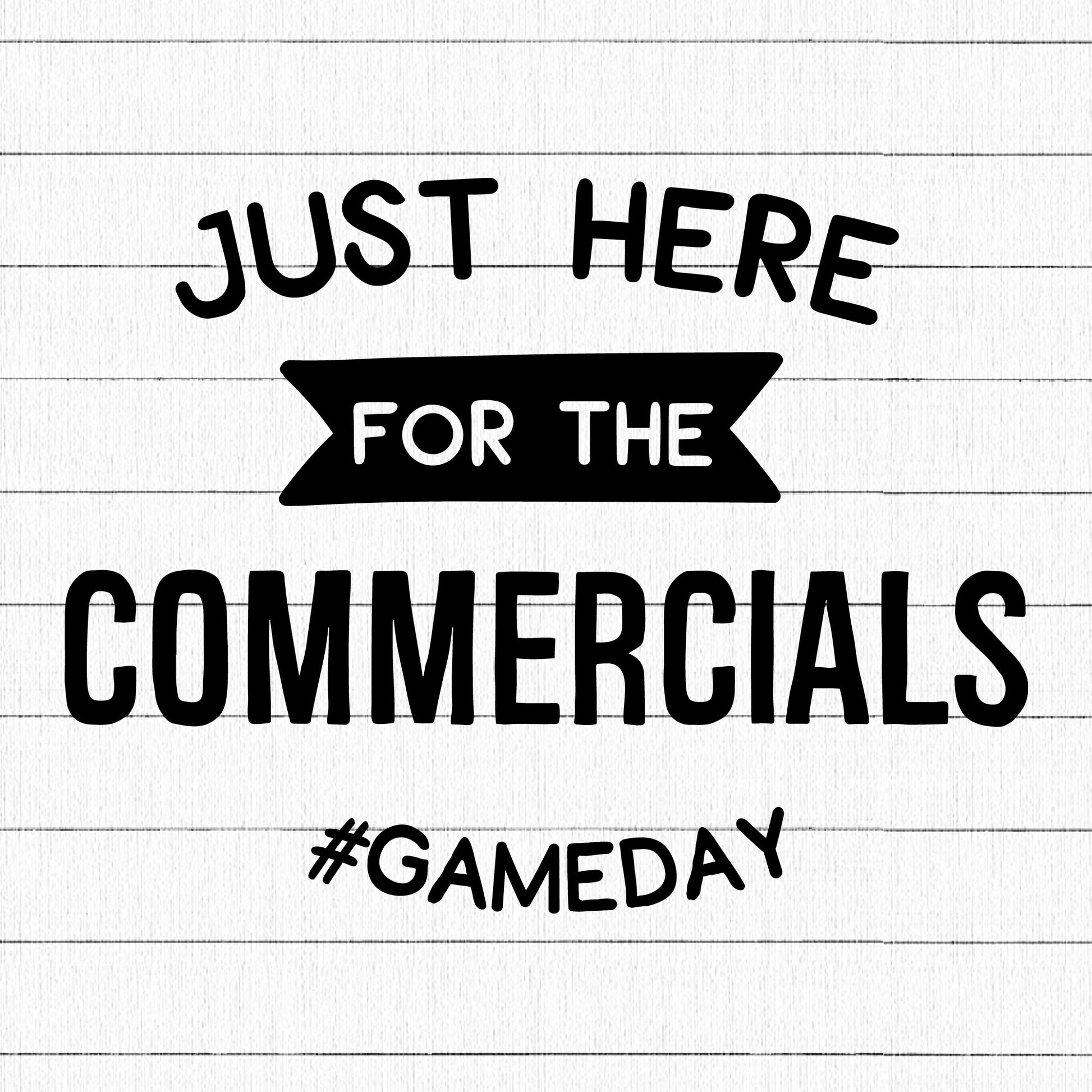 Just Here For The Commercials SVG, Football SVG - Craft House SVG