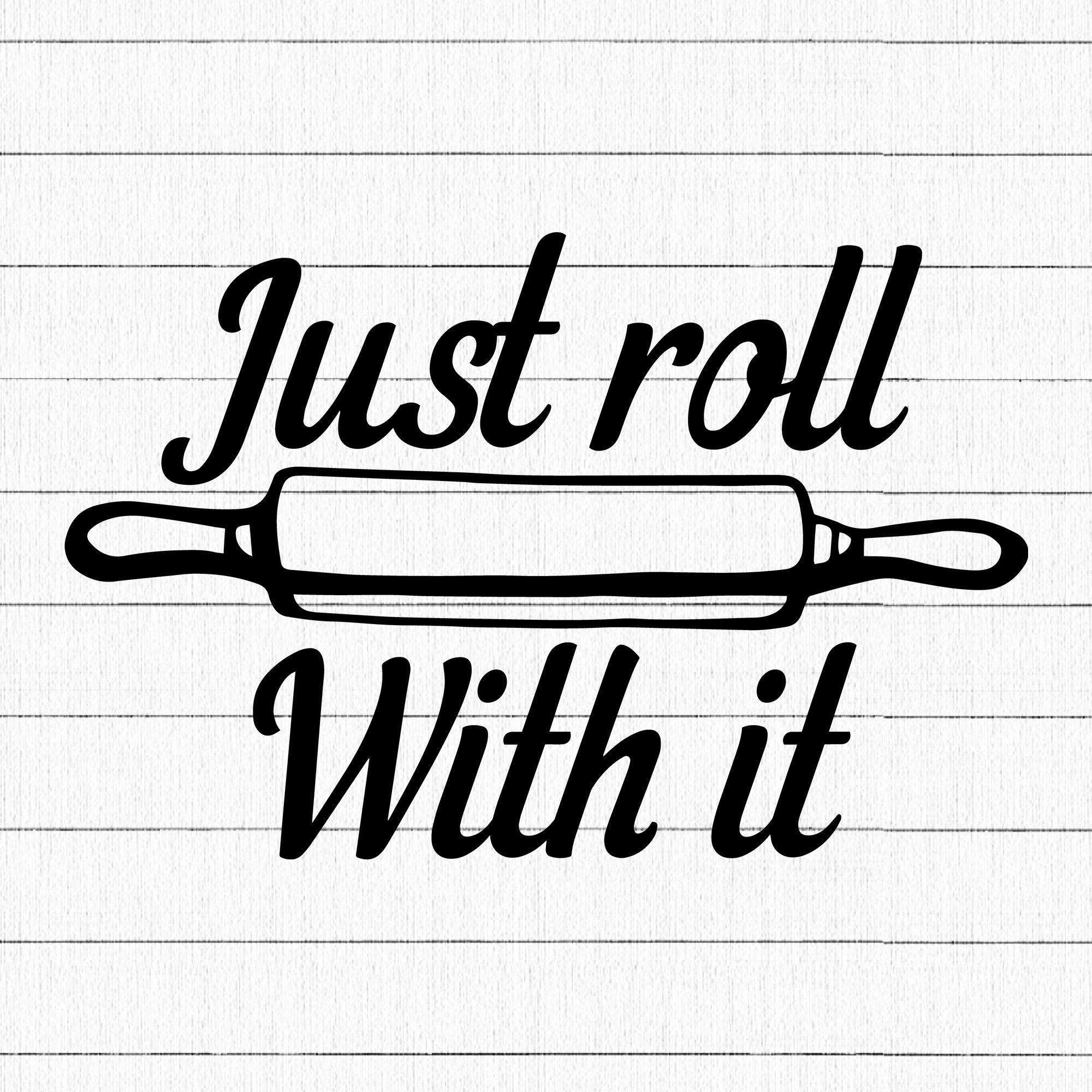 Just Roll With It SVG | M22F9