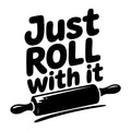 Just Roll with It SVG