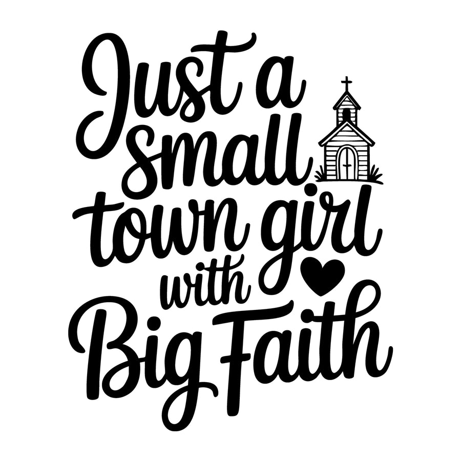 Just a Small Town Girl with Big Faith SVG