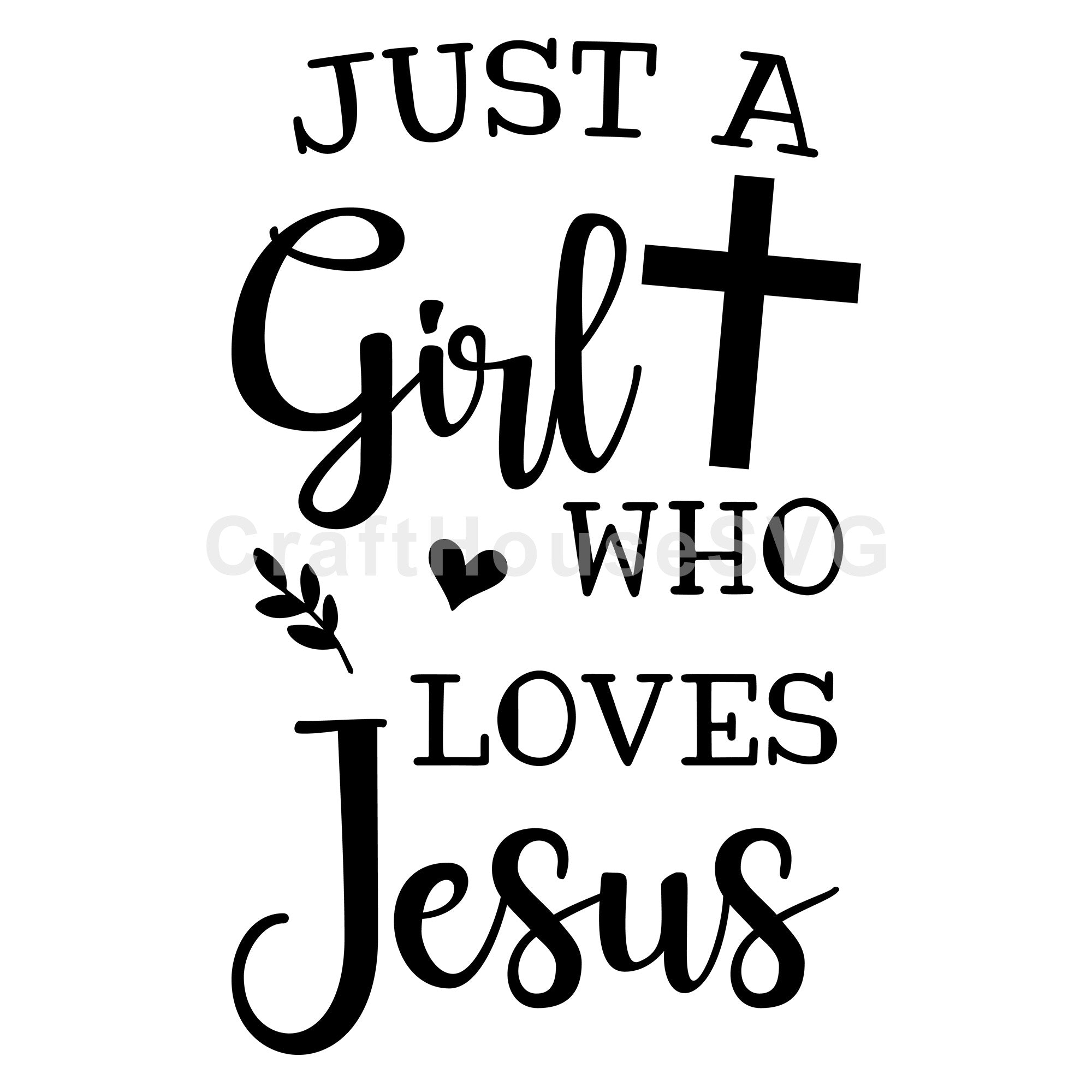 Just A Girl Who Loves Jesus SVG Christian Cut File