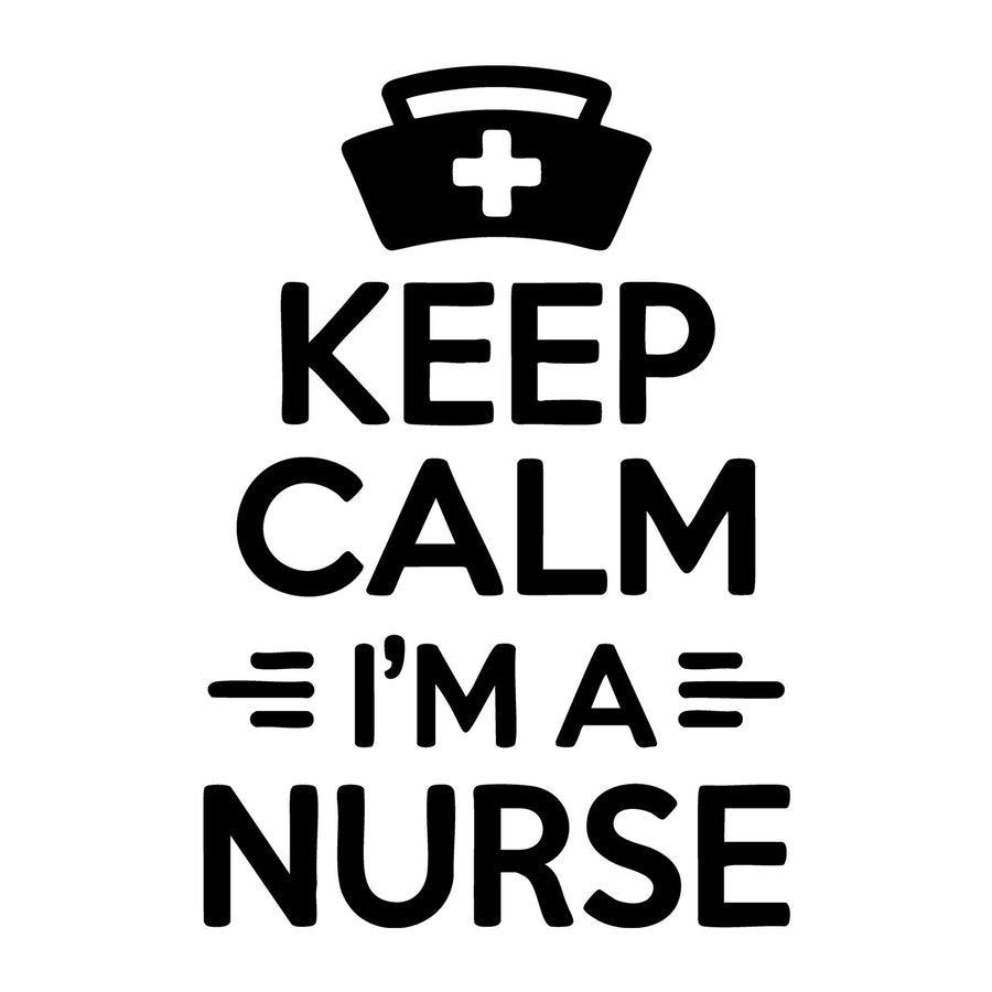 Keep Calm I'm a Nurse SVG