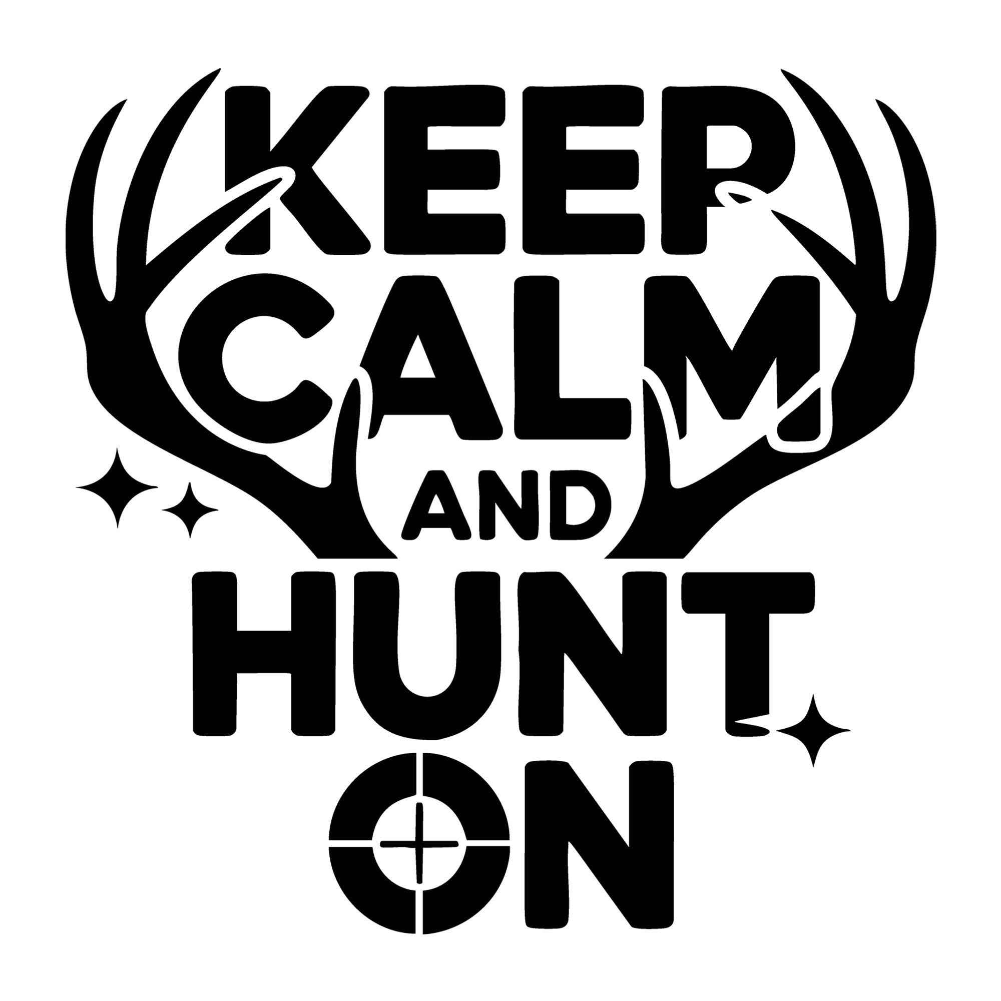 Keep Calm and Hunt On SVG