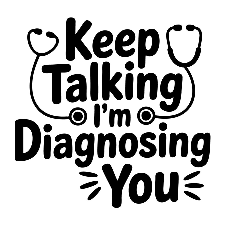 Keep Talking I'm Diagnosing You SVG