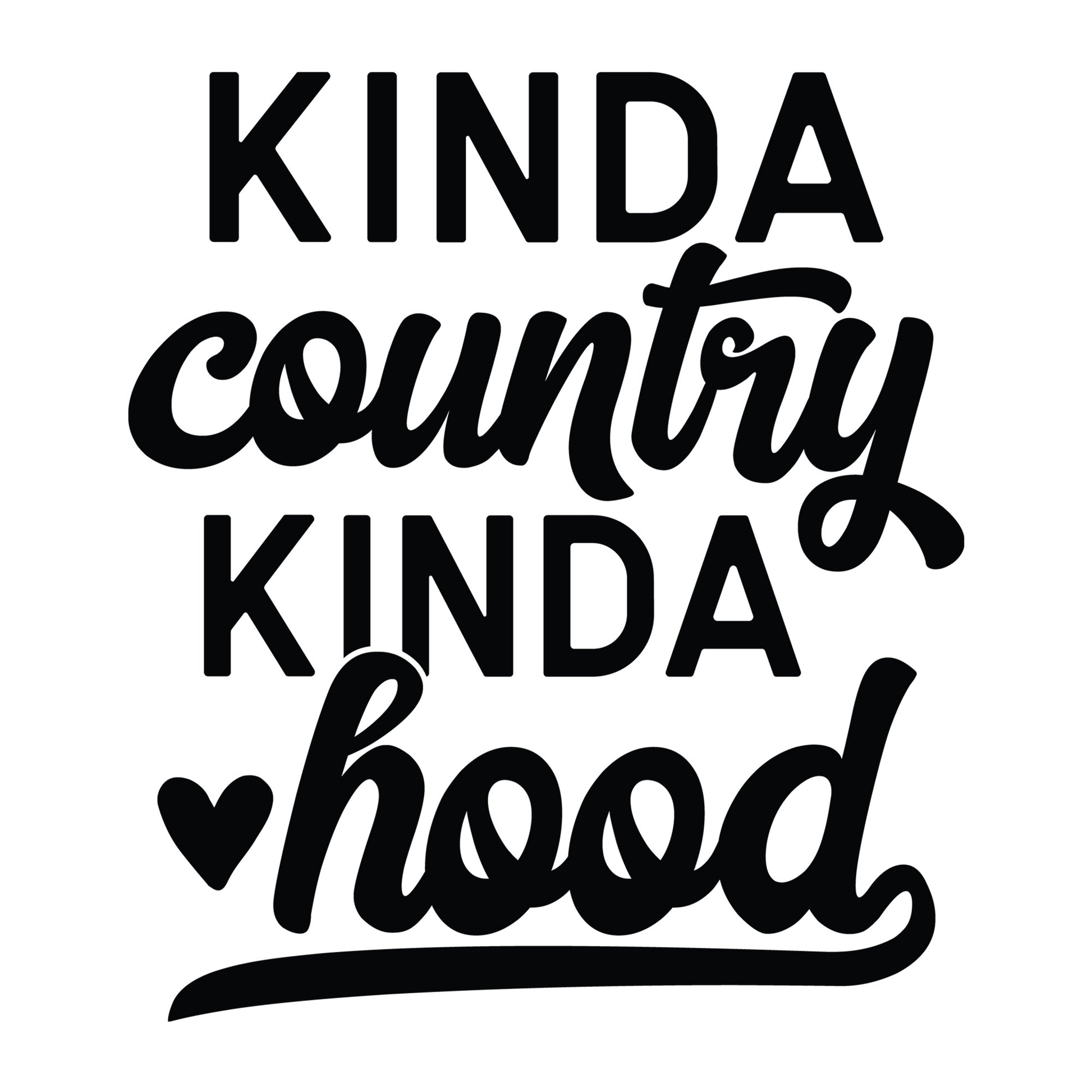 Kinda Country Kinda Hood SVG design for Cricut, Silhouette, laser cutting, vinyl, sublimation, shirts, decals, mugs, and DIY craft projects.