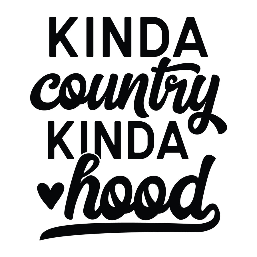 Kinda Country Kinda Hood SVG design for Cricut, Silhouette, laser cutting, vinyl, sublimation, shirts, decals, mugs, and DIY craft projects.