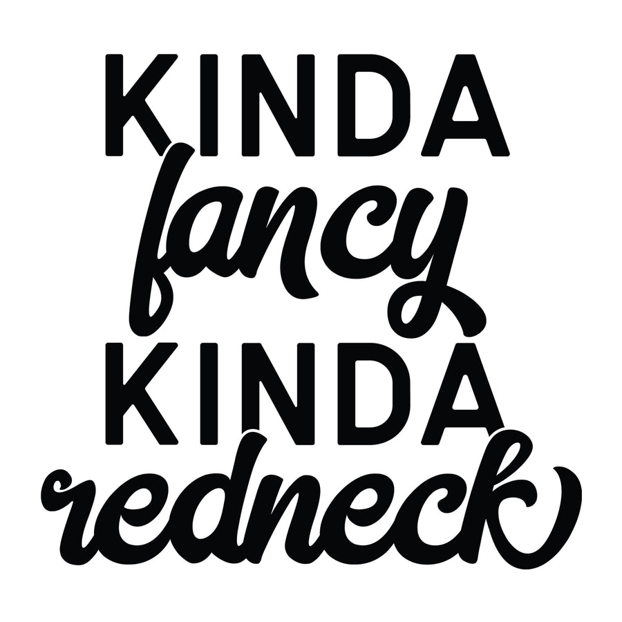 Kinda Fancy Kinda Redneck SVG design for Cricut, Silhouette, laser cutting, vinyl, sublimation, shirts, decals, mugs, and DIY craft projects.
